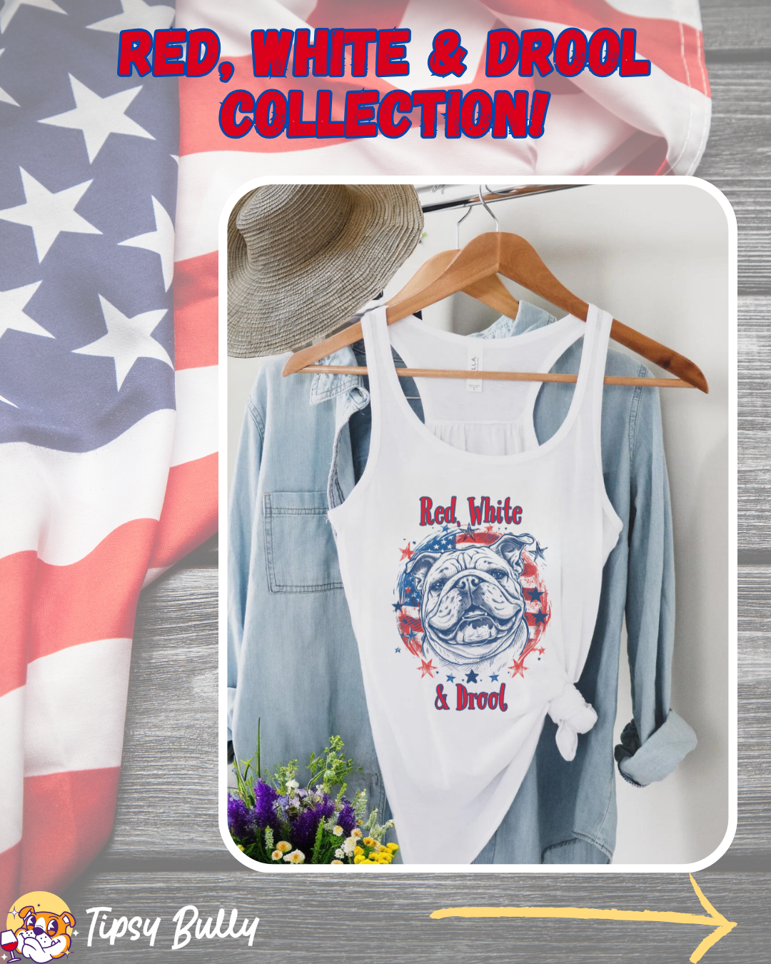 Celebrate Independence Day with Tipsy Bully's "Red, White & Drool" Collection!