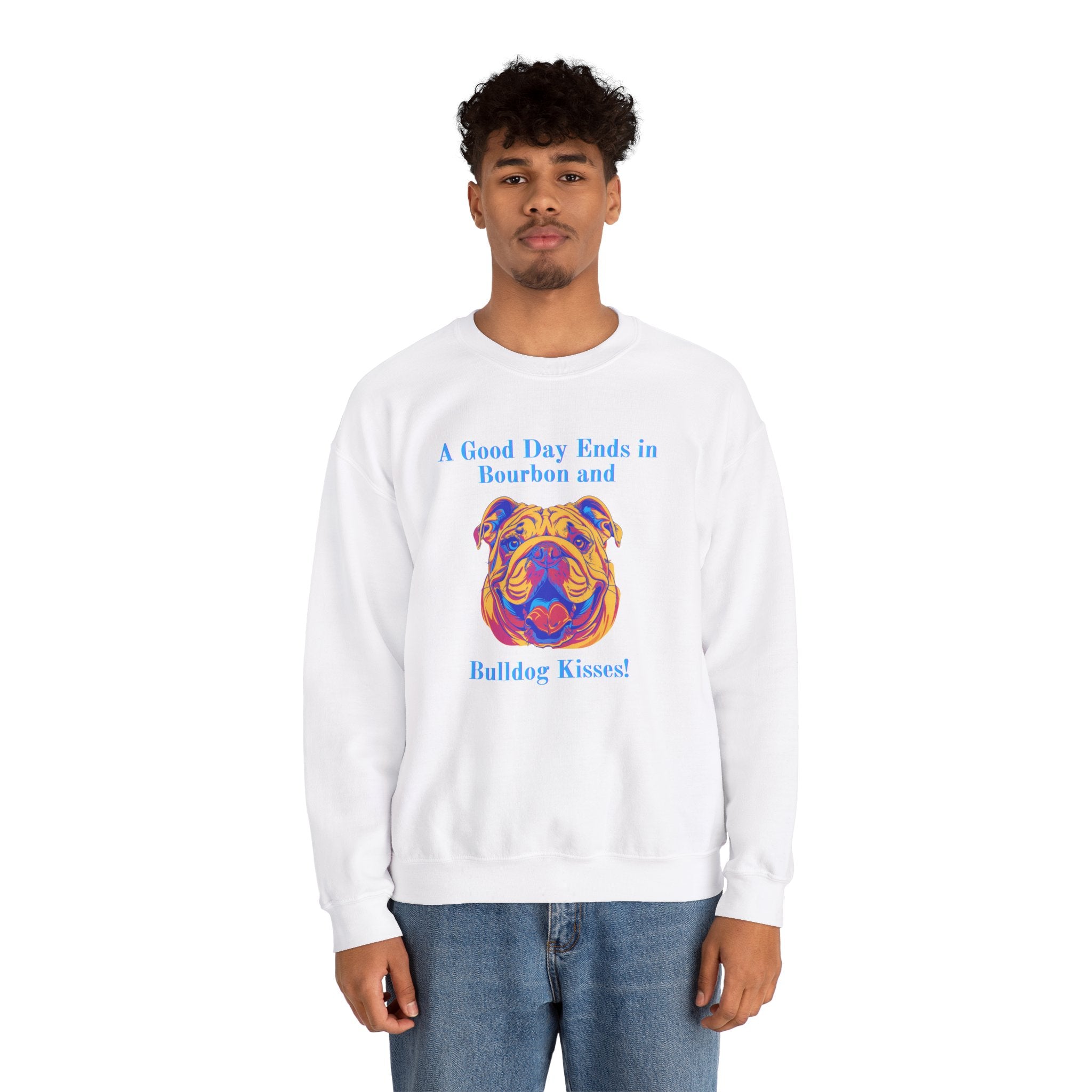 A Good Day Ends in Bourbon and Bulldog Kisses! Bulldog Crew Neck Sweatshirt (English)
