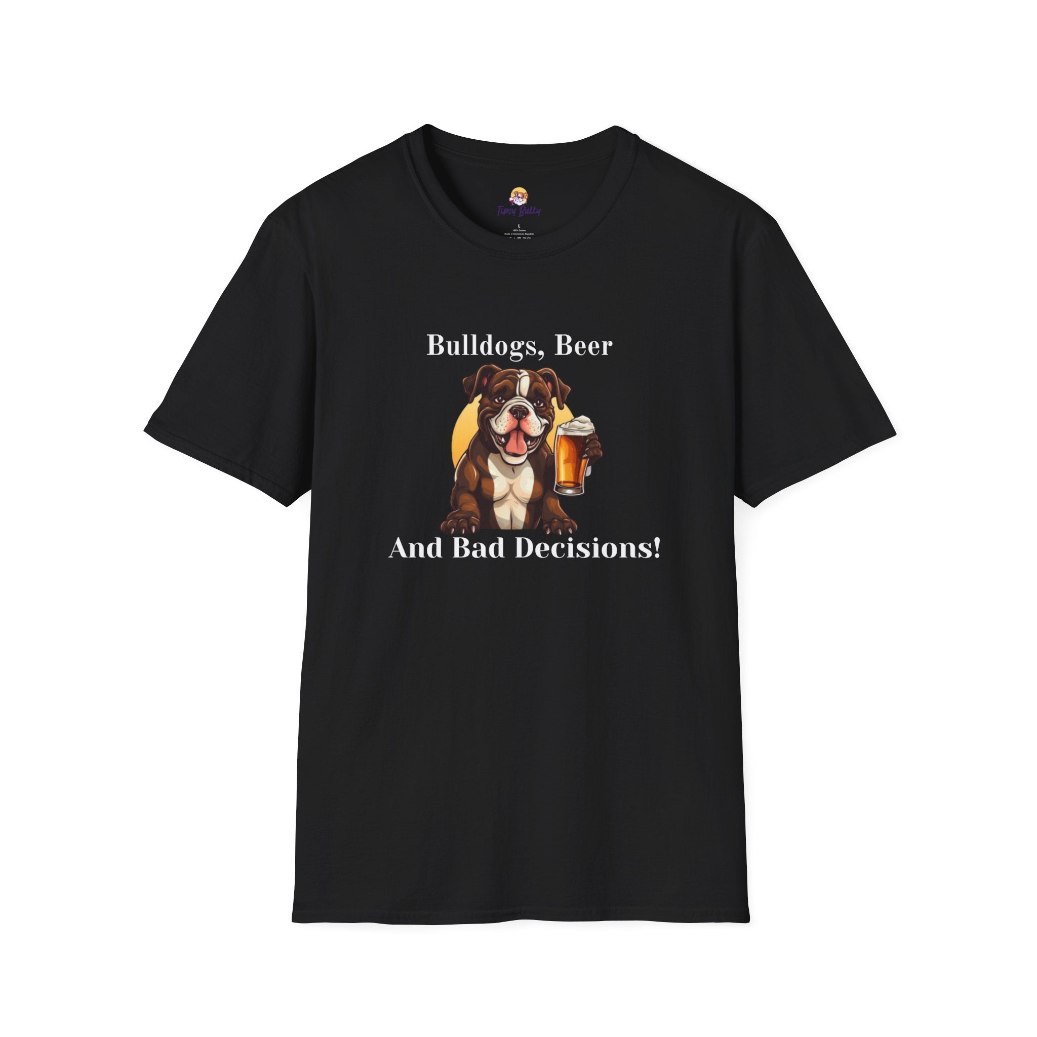 Bulldogs, Beer, and Bad Decisions" Unisex T-Shirt by Tipsy Bully (American/Brown)