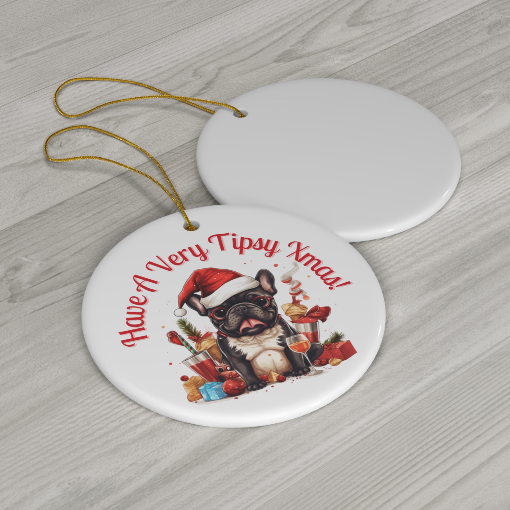 "Have a Very Tipsy Xmas!" Christmas Ornament - French Bulldog