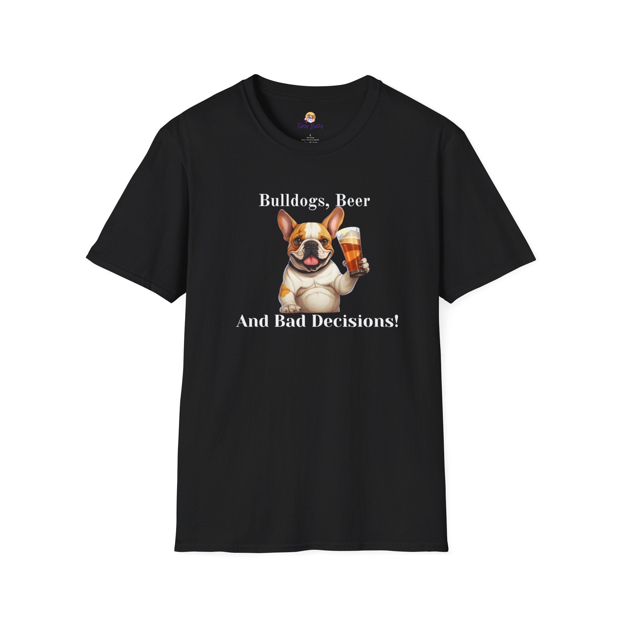 Bulldogs, Beer, and Bad Decisions" Unisex T-Shirt by Tipsy Bully (French/Brown)