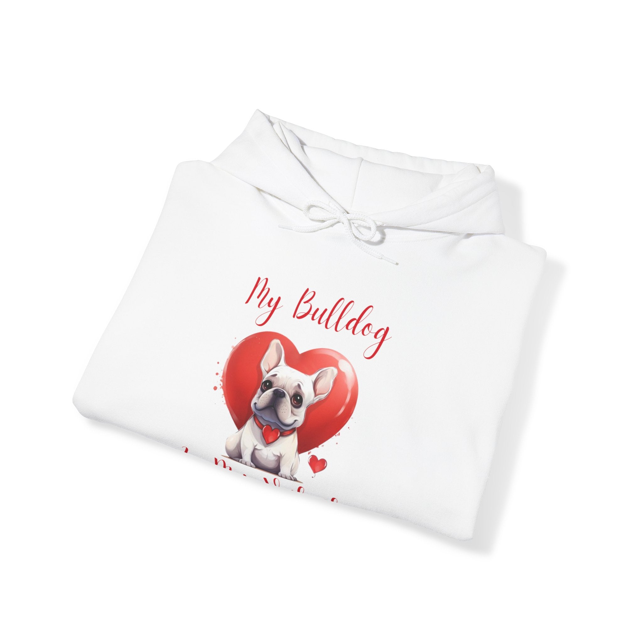My Bulldog Is My Valentine" - Customizable Bulldog Valentine's Day Hoodie from Tipsy Bully (French/White)