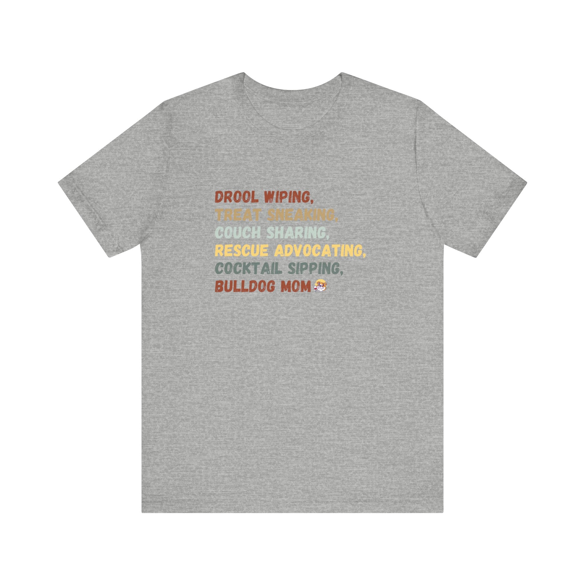 Drool Wiping, Treat Sneaking, Bulldog Mom Tee (English)