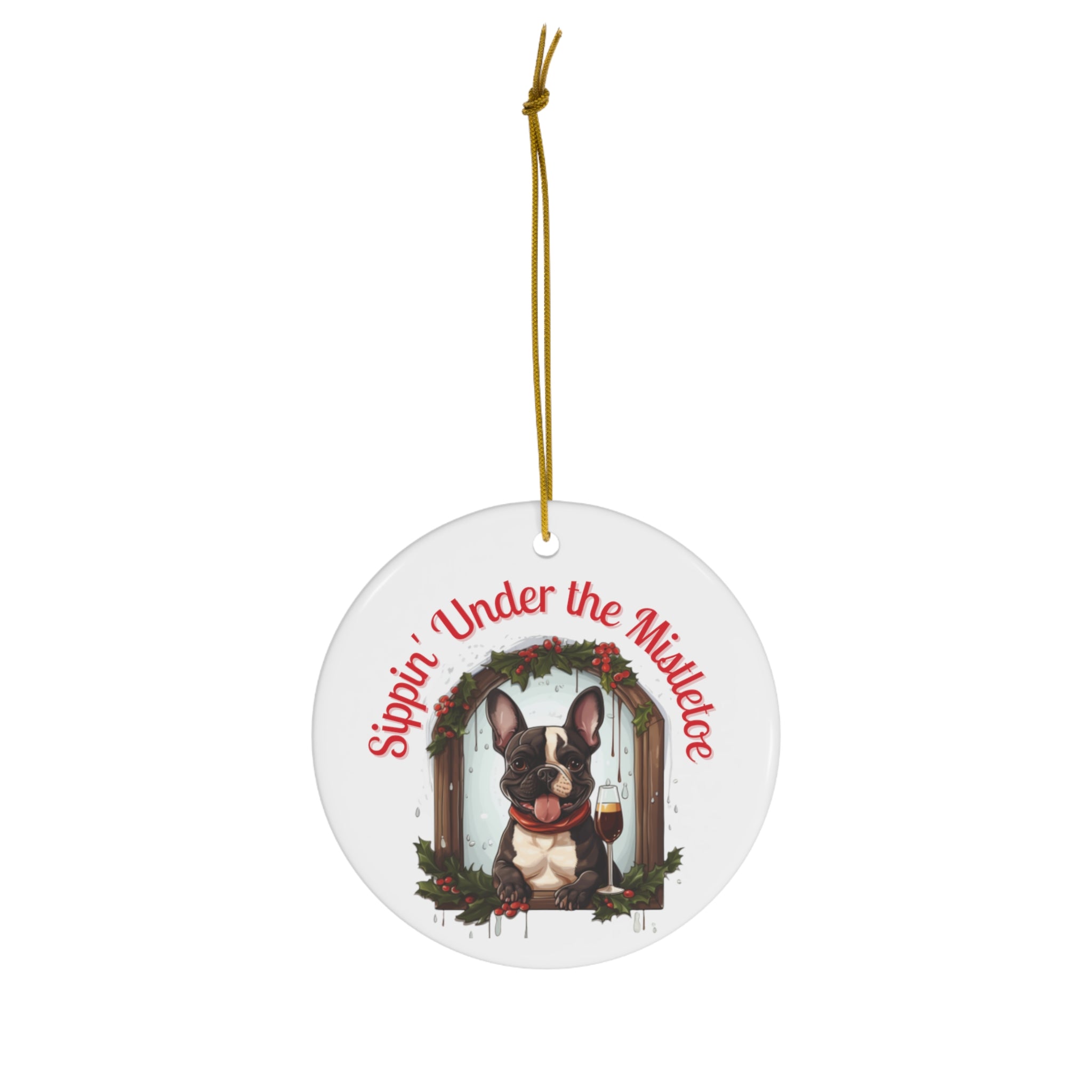 Sippin' Under the Mistletoe" Christmas Ornament - French Bulldog