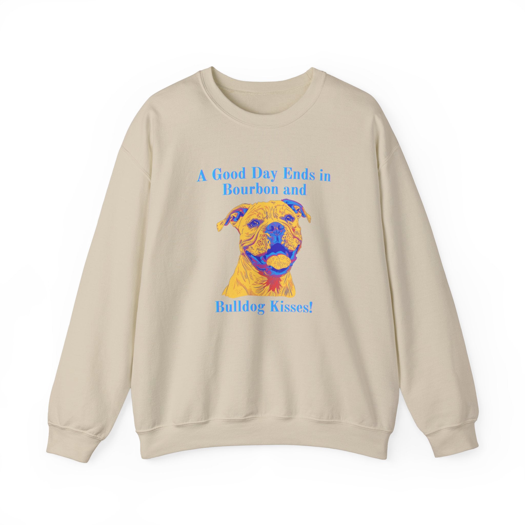 A Good Day Ends in Bourbon and Bulldog Kisses! Bulldog Crew Neck Sweatshirt (American)