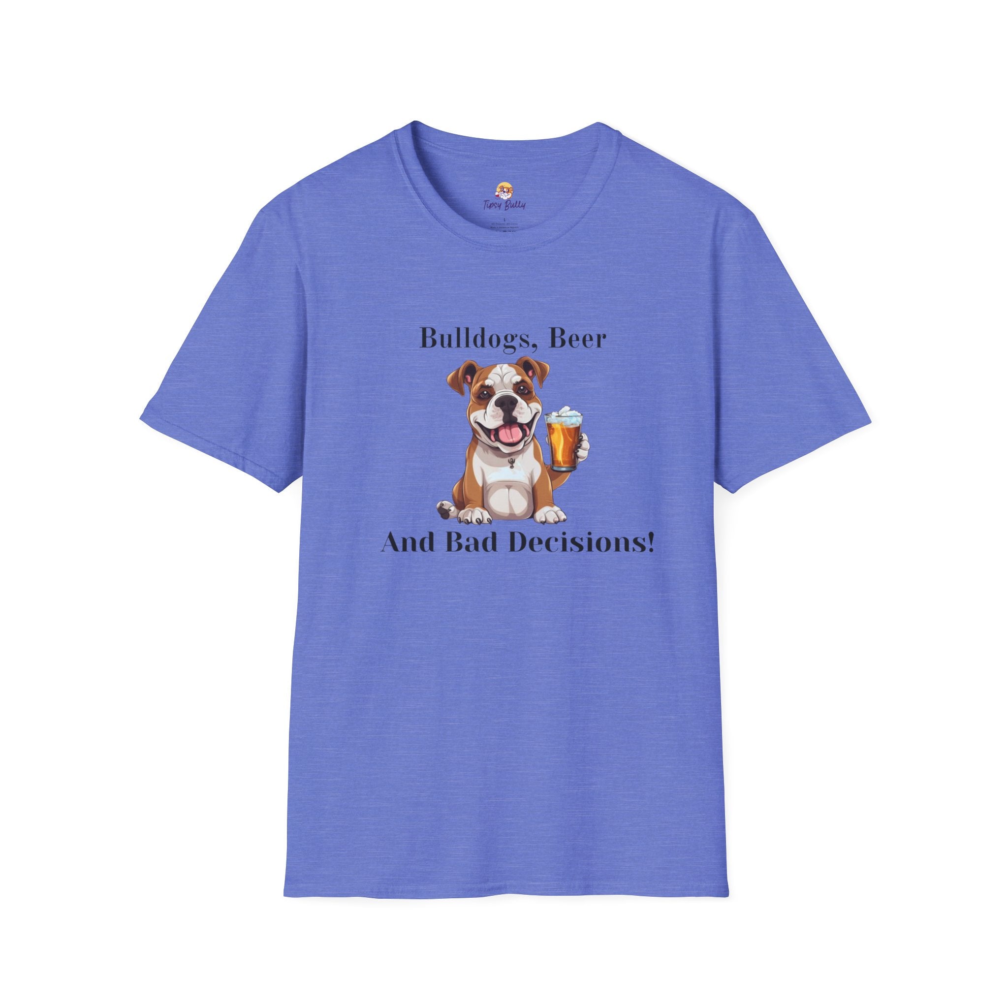 Bulldogs, Beer, and Bad Decisions" Unisex T-Shirt by Tipsy Bully (American/White)