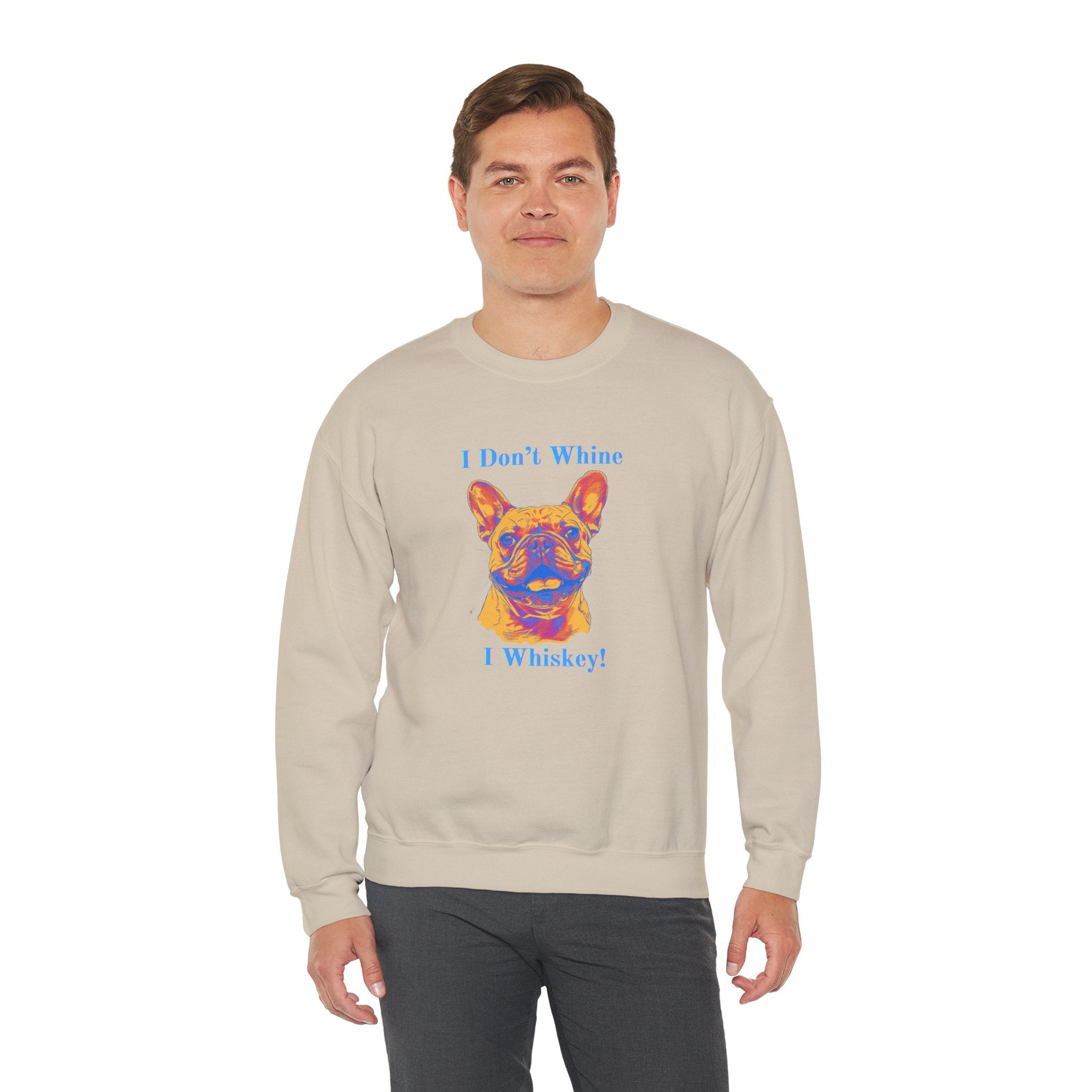 "I Don't Whine, I Whiskey!" Bulldog Crew Neck Sweatshirt (French)
