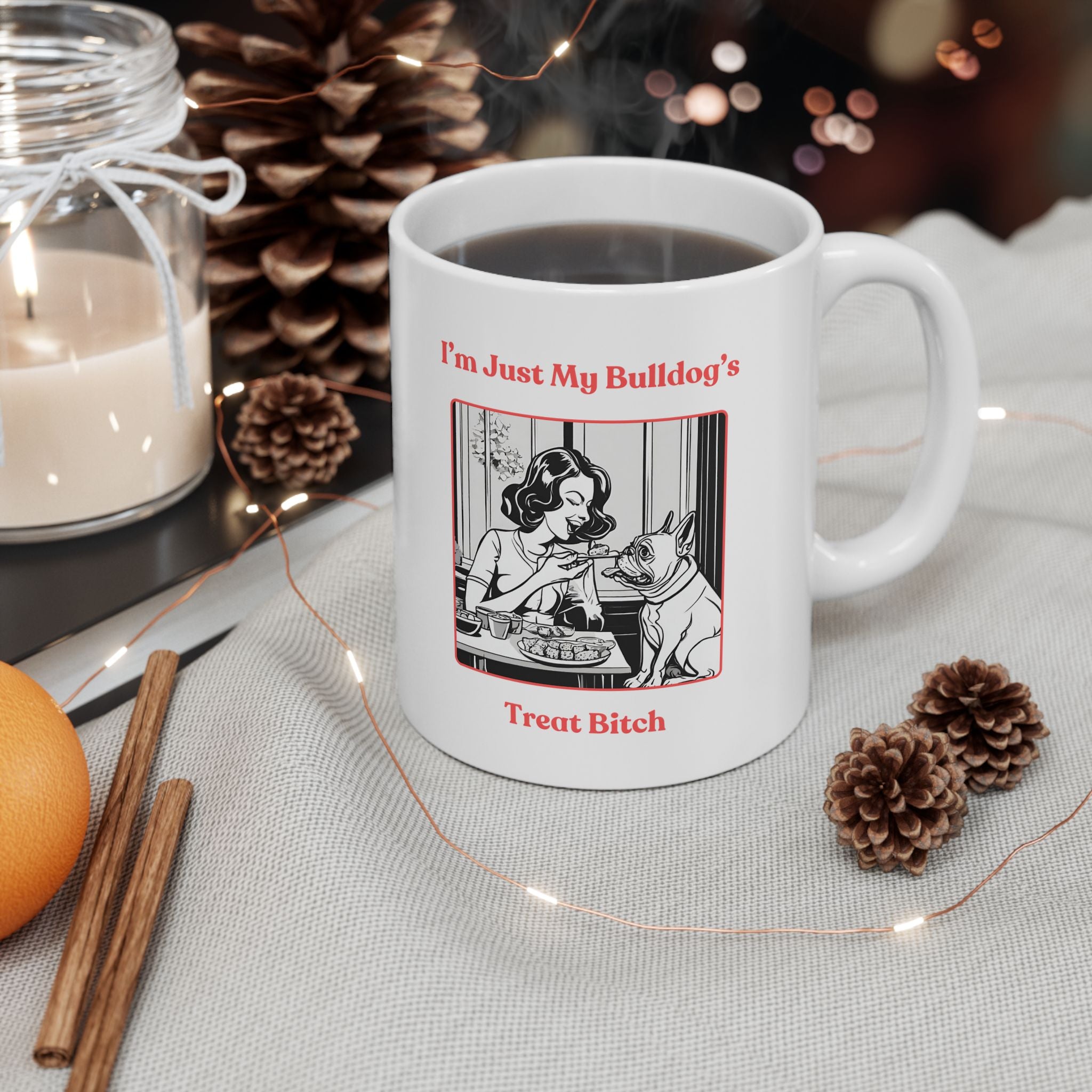 Treat Bitch Coffee Mug lifestyle photo - French Bulldog mom mug | Tipsy Bully