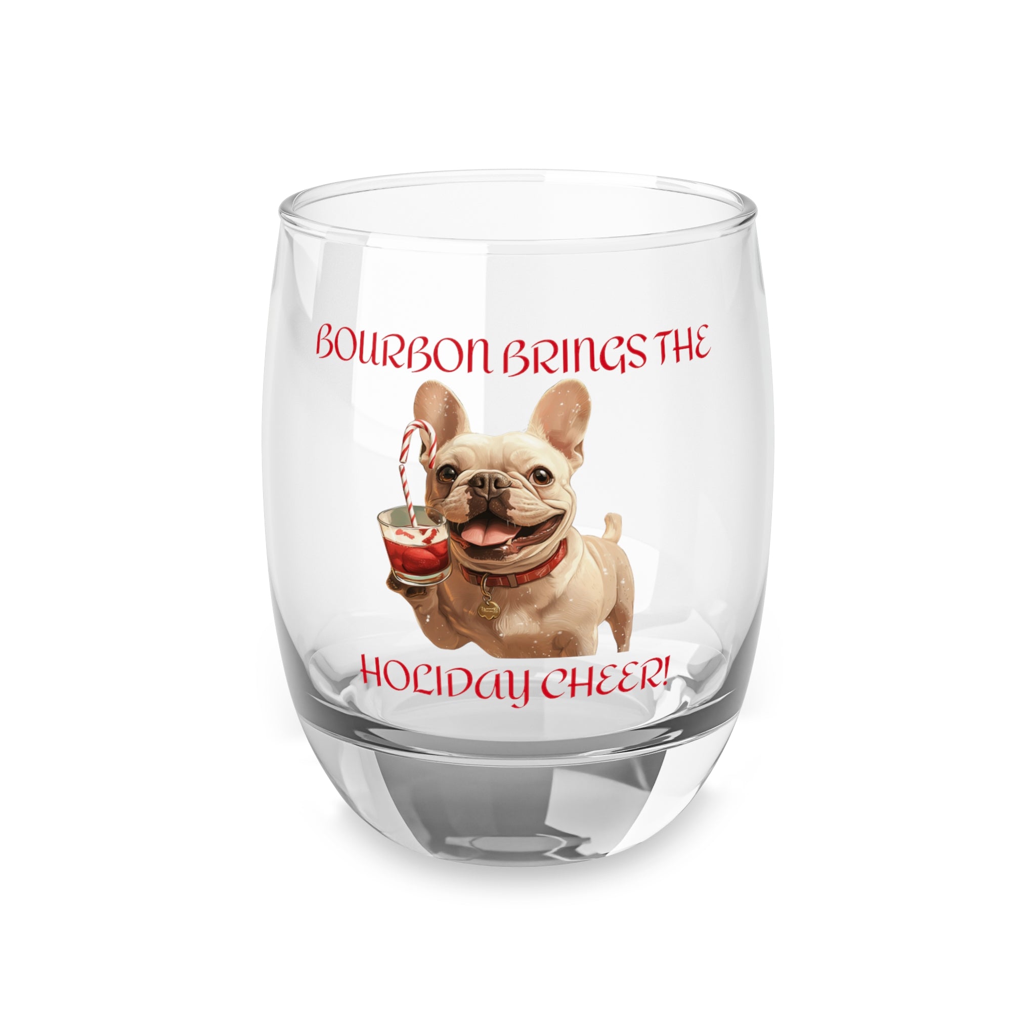 "Bourbon Brings the Holiday Cheer" Bourbon/Whiskey Glass (French)