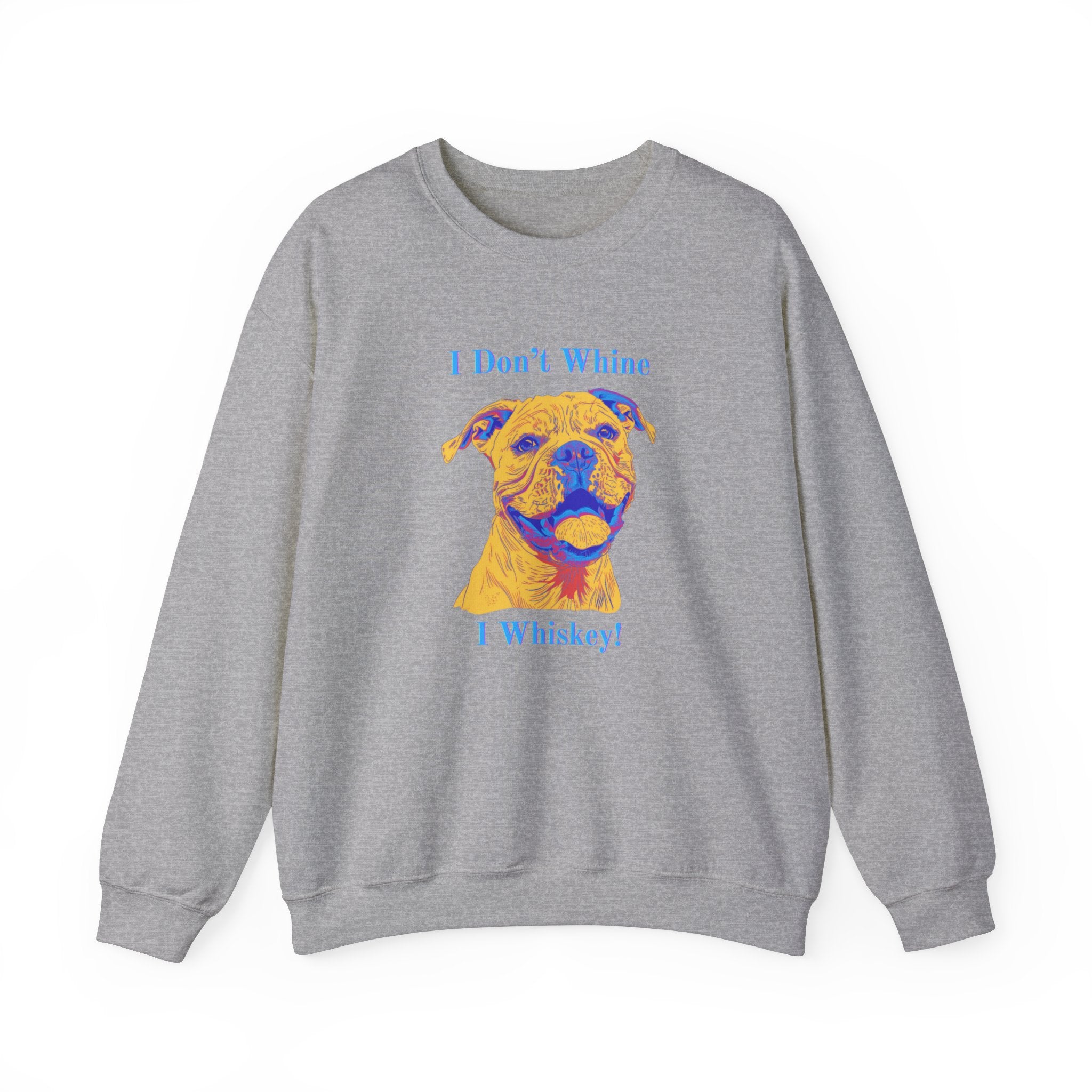 "I Don't Whine, I Whiskey!" Bulldog Crew Neck Sweatshirt (American)