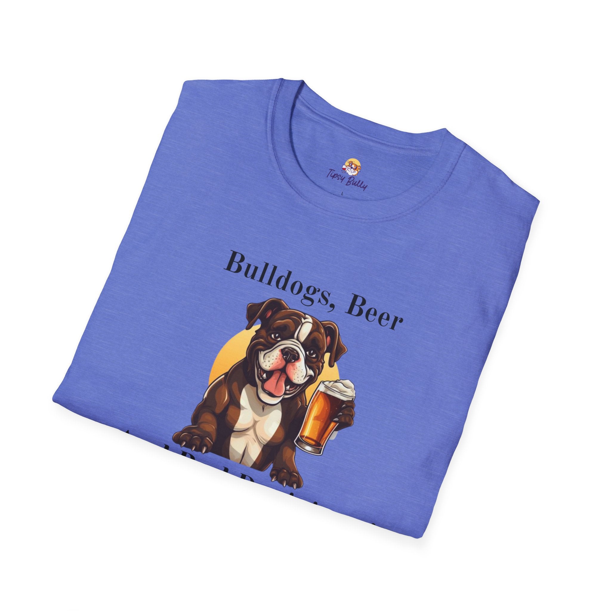 Bulldogs, Beer, and Bad Decisions" Unisex T-Shirt by Tipsy Bully (American/Brown)