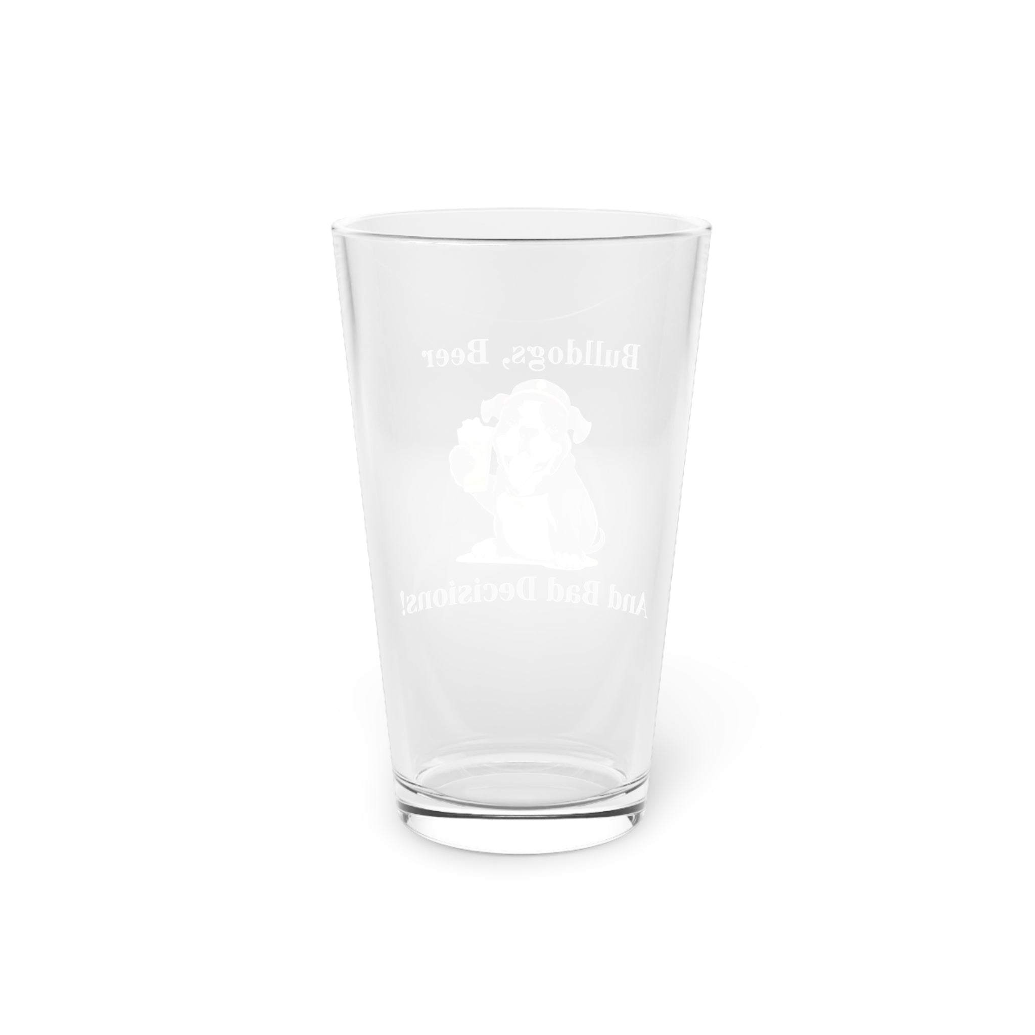 Bulldogs, Beer, and Bad Decisions!" - The Ultimate Pint Glass by Tipsy Bully (English/Black)