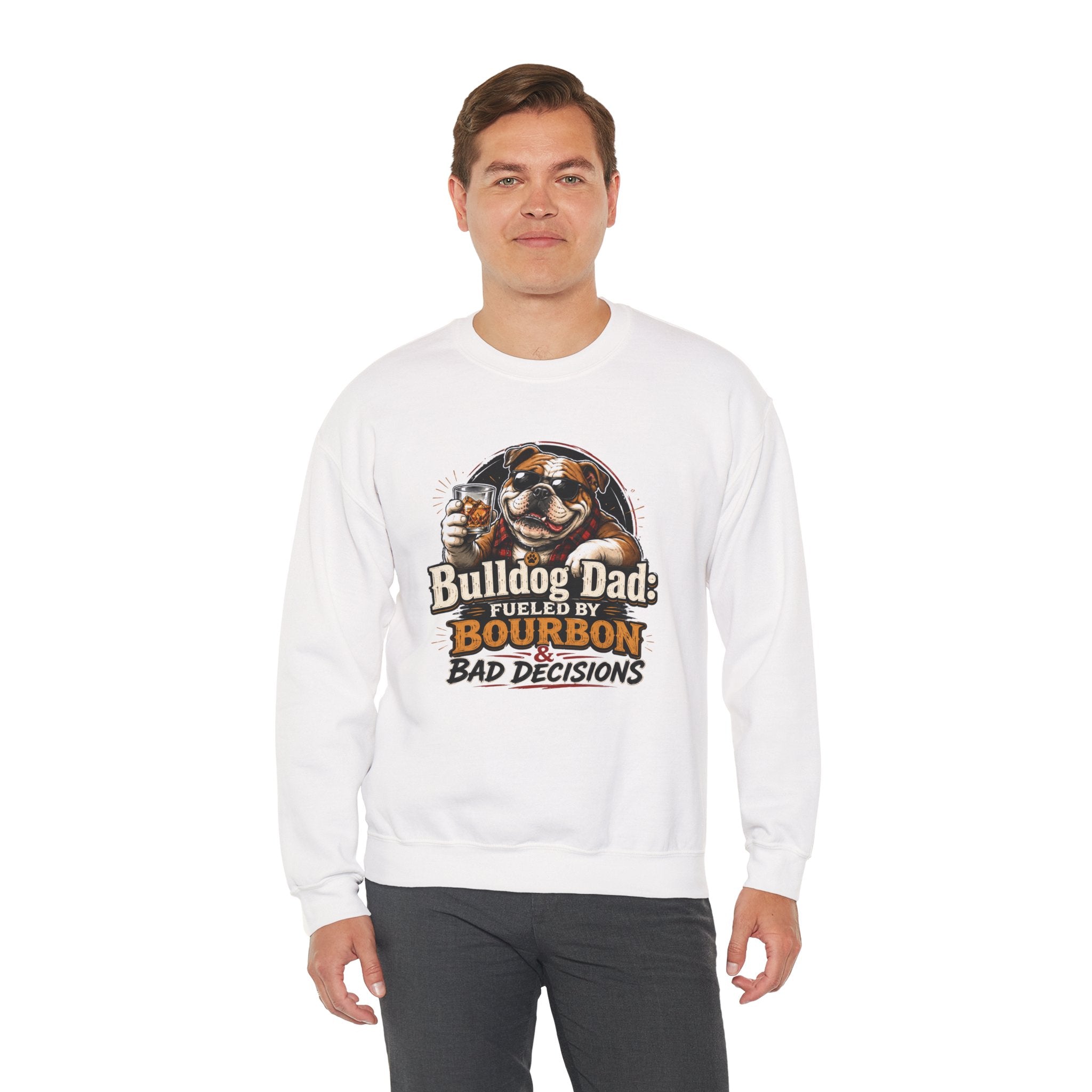 Bulldog Dad Sweatshirt - "Fueled by Bourbon & Bad Decisions" Cozy Crewneck (English)