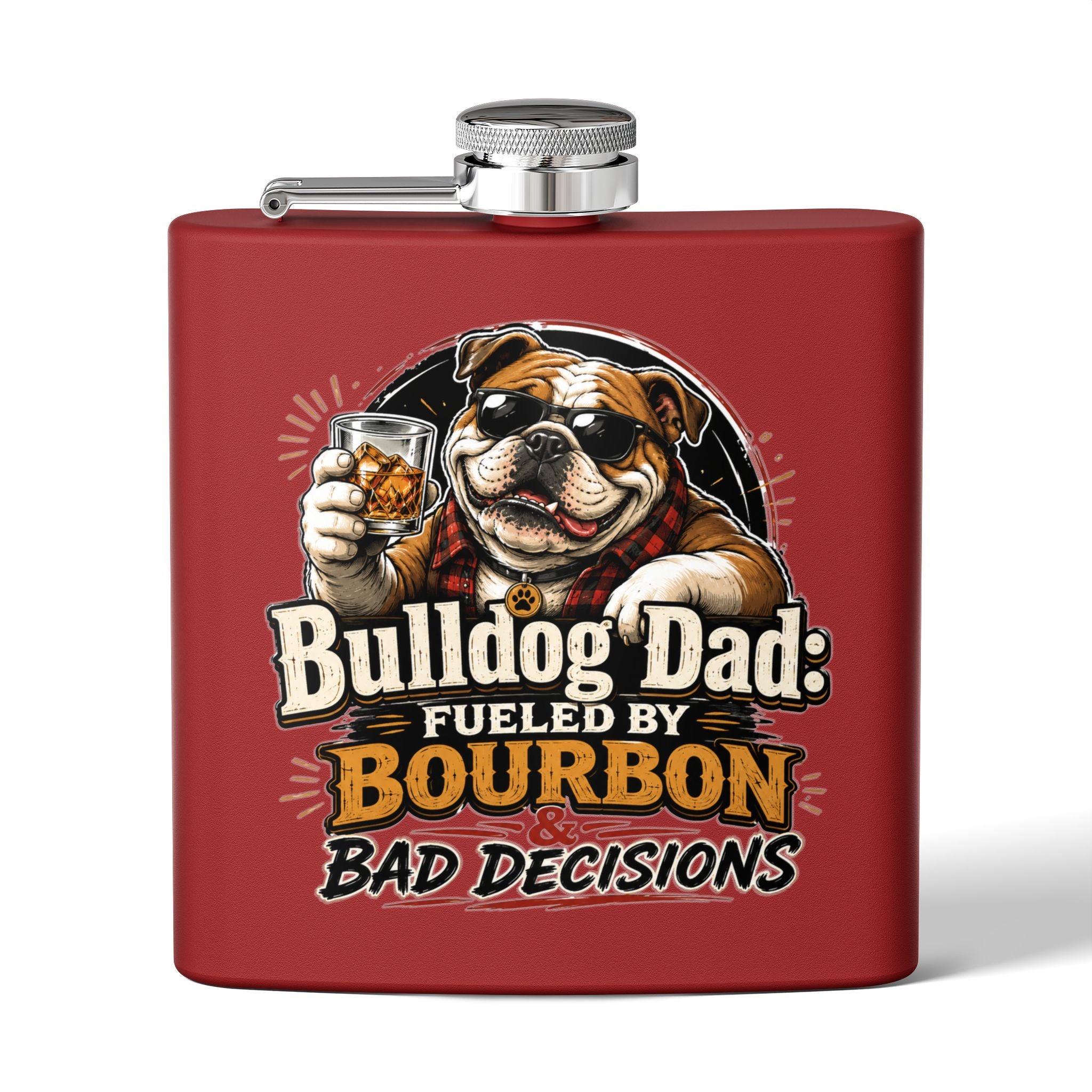 Bulldog Dad 6oz Stainless Steel Flask — "Fueled by Bourbon & Bad Decisions" (English)