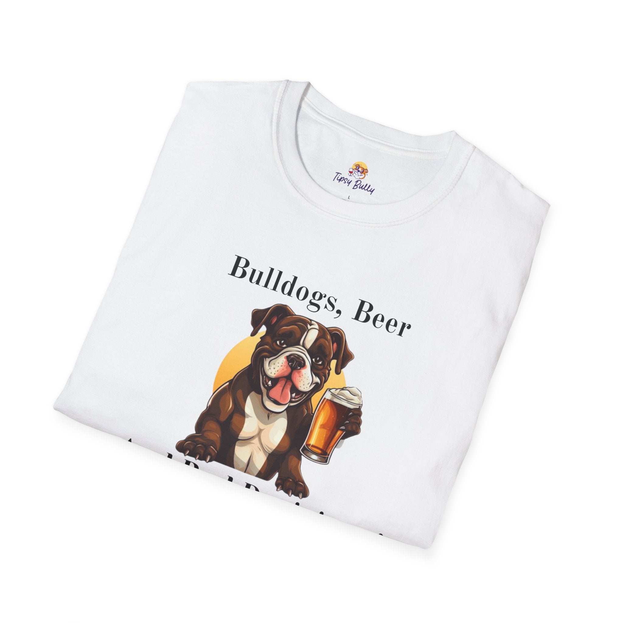 Bulldogs, Beer, and Bad Decisions" Unisex T-Shirt by Tipsy Bully (American/Brown)