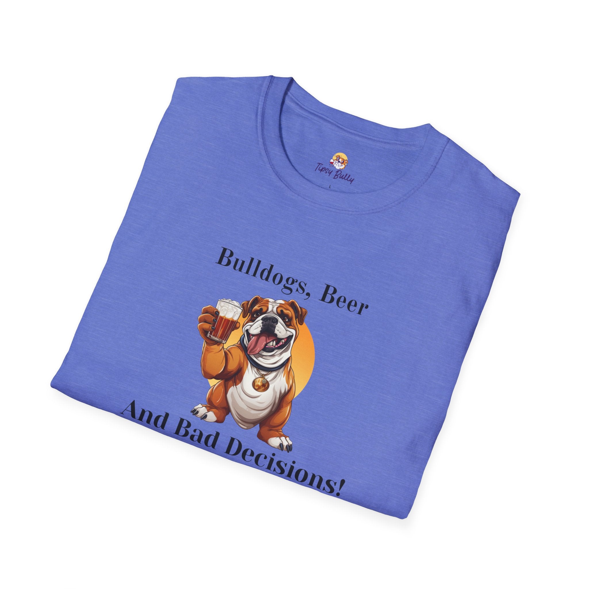 Bulldogs, Beer, and Bad Decisions" Unisex T-Shirt by Tipsy Bully (English/Brown)