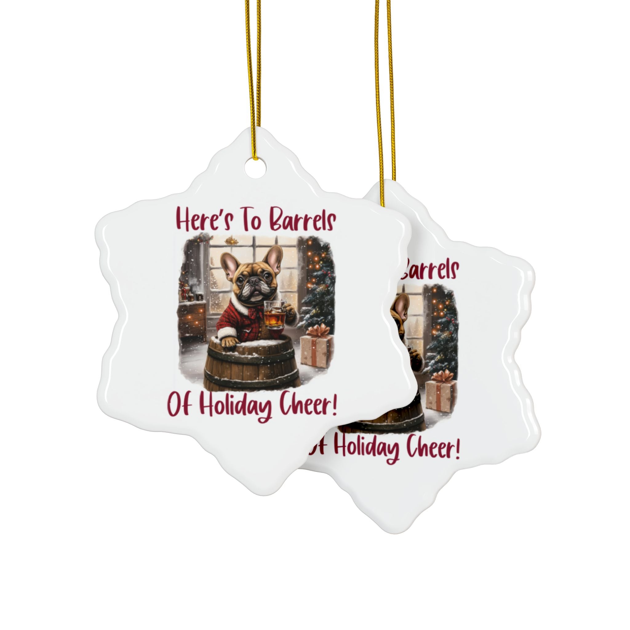 Here's to Barrels of Holiday Cheer Xmas Ornament option 17 - French Bulldog mom ornament | Tipsy Bully
