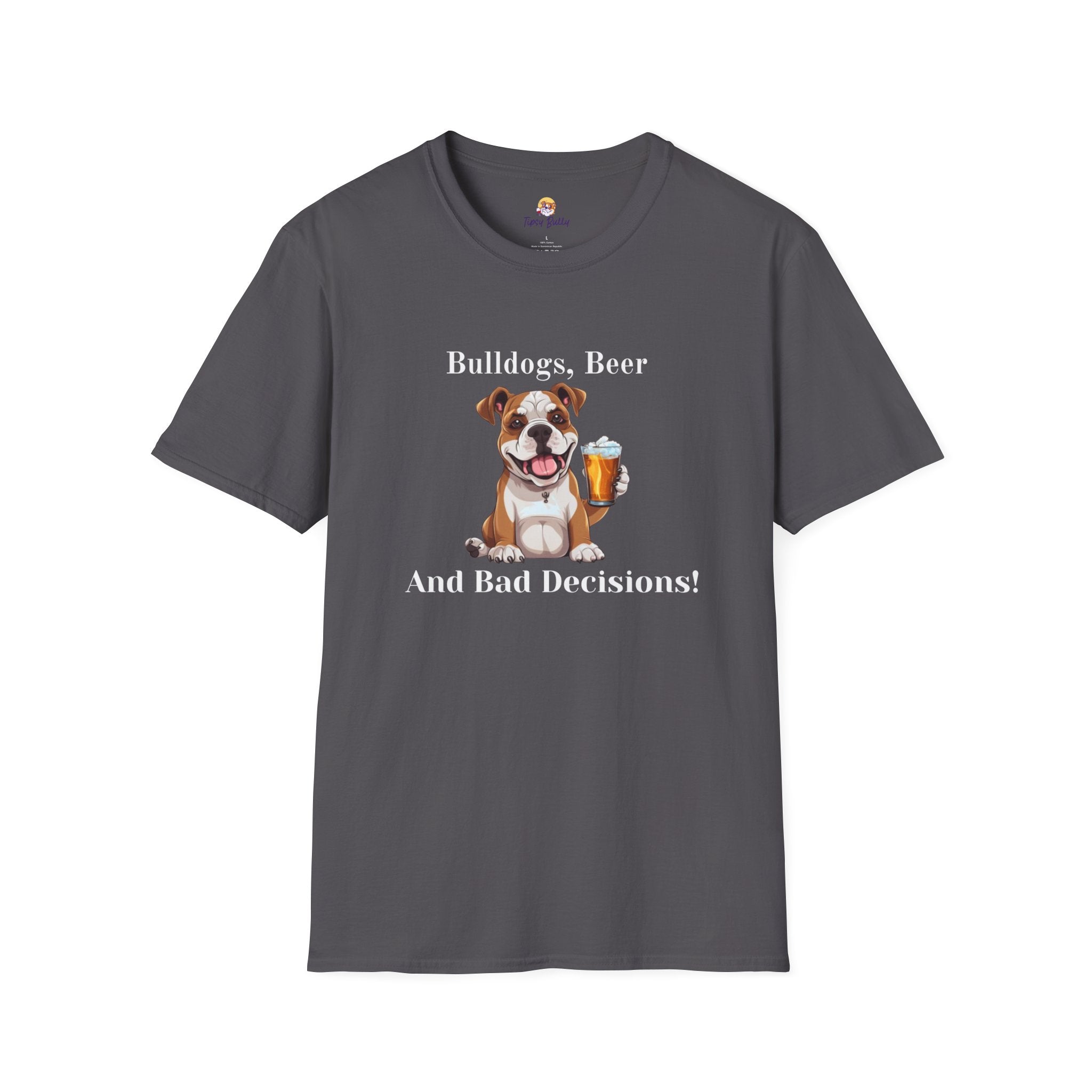 Bulldogs, Beer, and Bad Decisions" Unisex T-Shirt by Tipsy Bully (American/White)