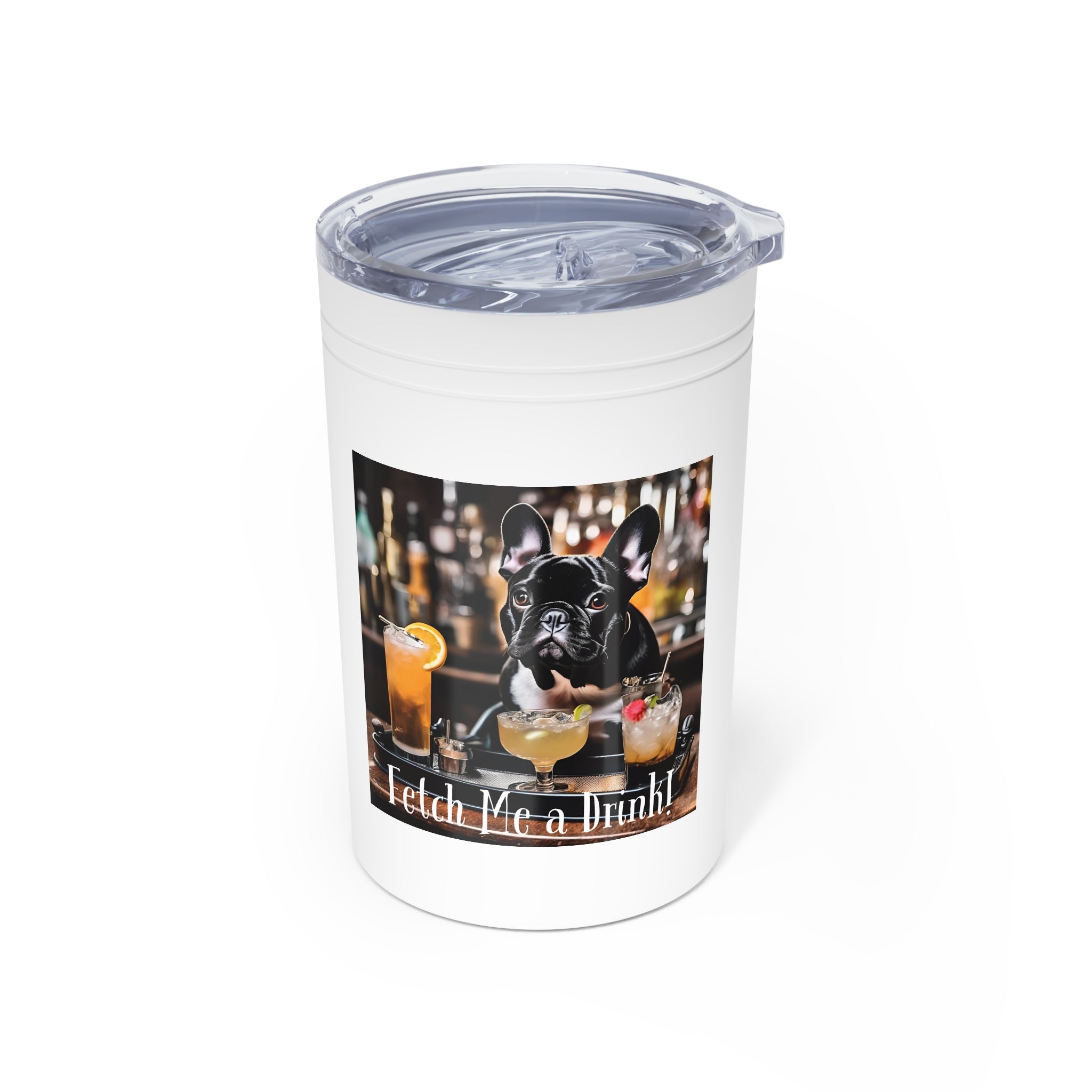 "Fetch Me A Drink" Vacuum Insulated Tumbler, 11oz (Black/French)