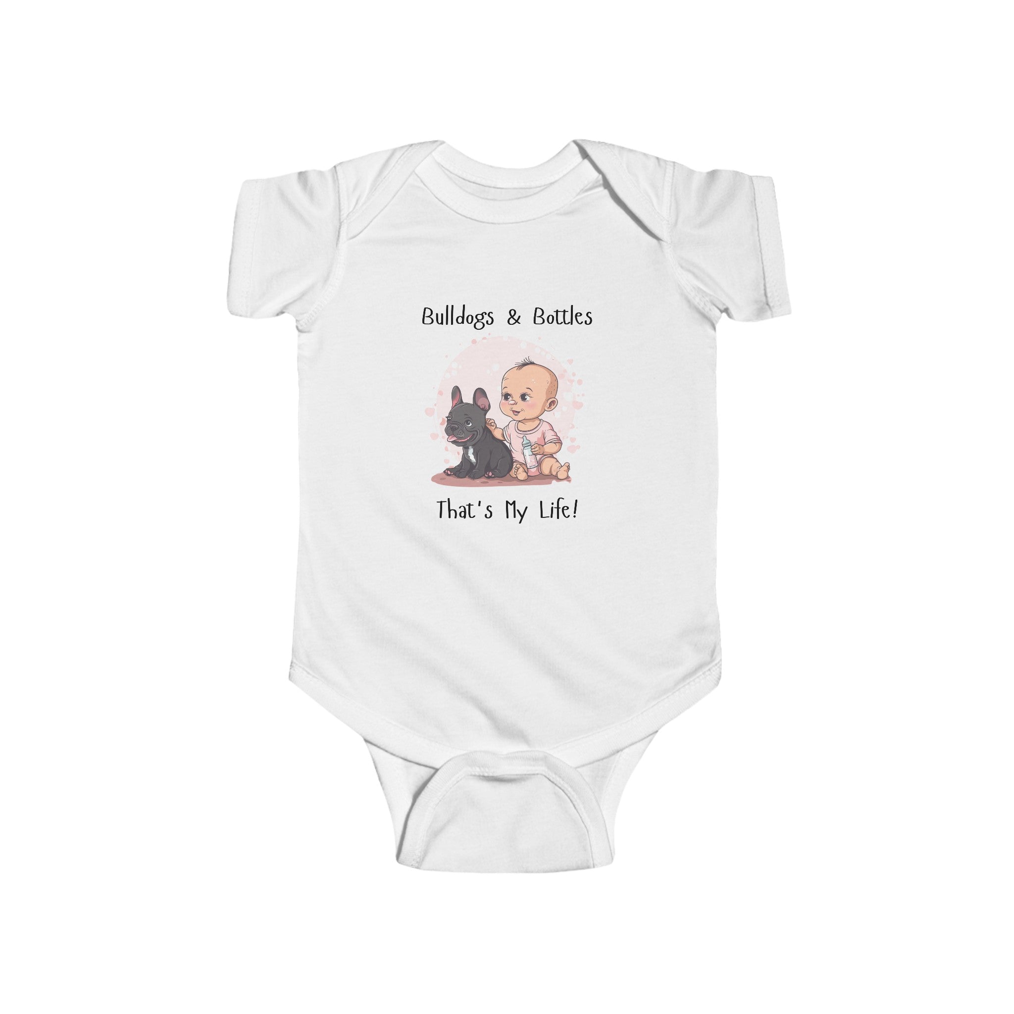 Bulldogs and Bottles, That's My Life!" Baby Onesie (French/Girl)