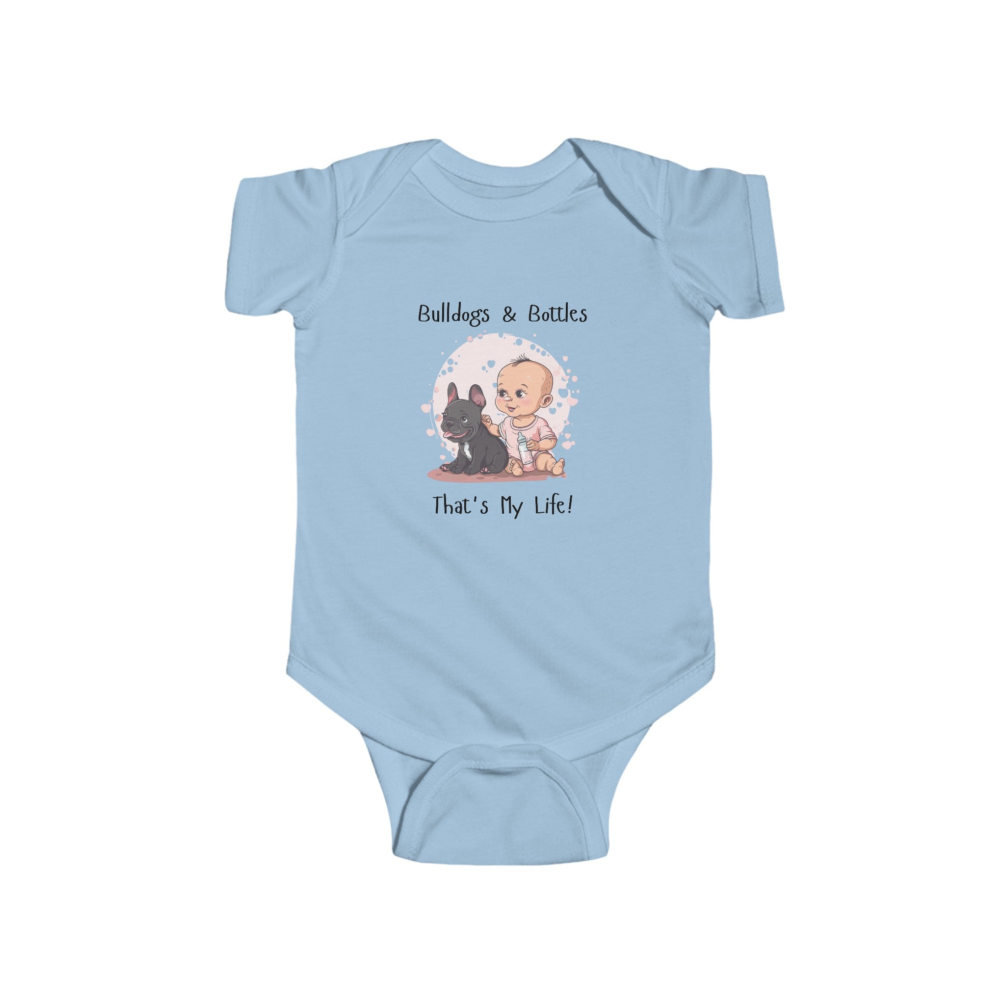 Bulldogs and Bottles, That's My Life!" Baby Onesie (French/Girl)