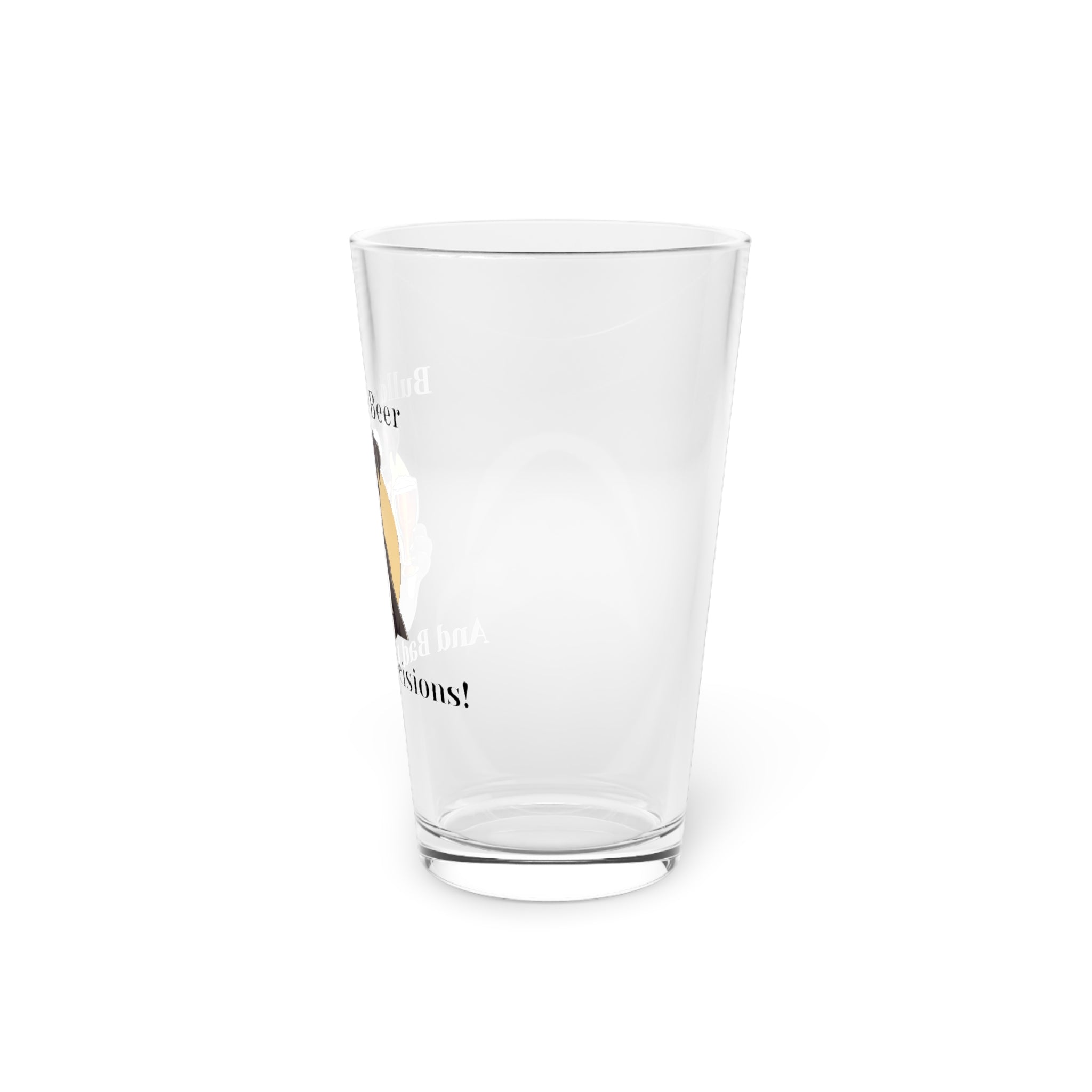 Bulldogs, Beer, and Bad Decisions!" - The Ultimate Pint Glass by Tipsy Bully (American/Black)