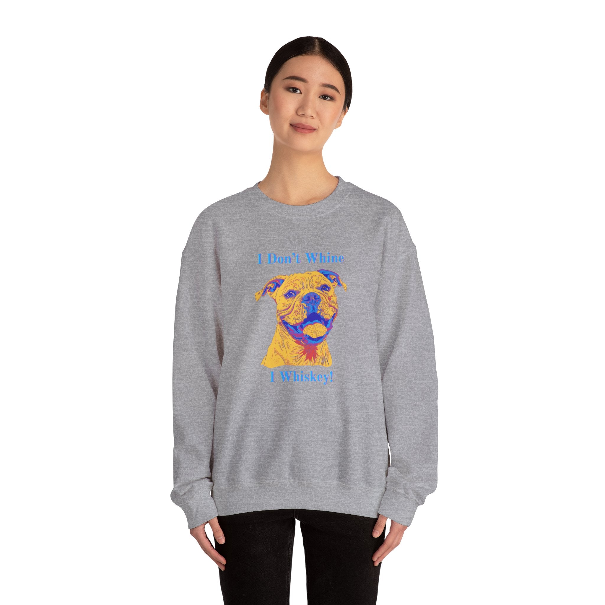 "I Don't Whine, I Whiskey!" Bulldog Crew Neck Sweatshirt (American)