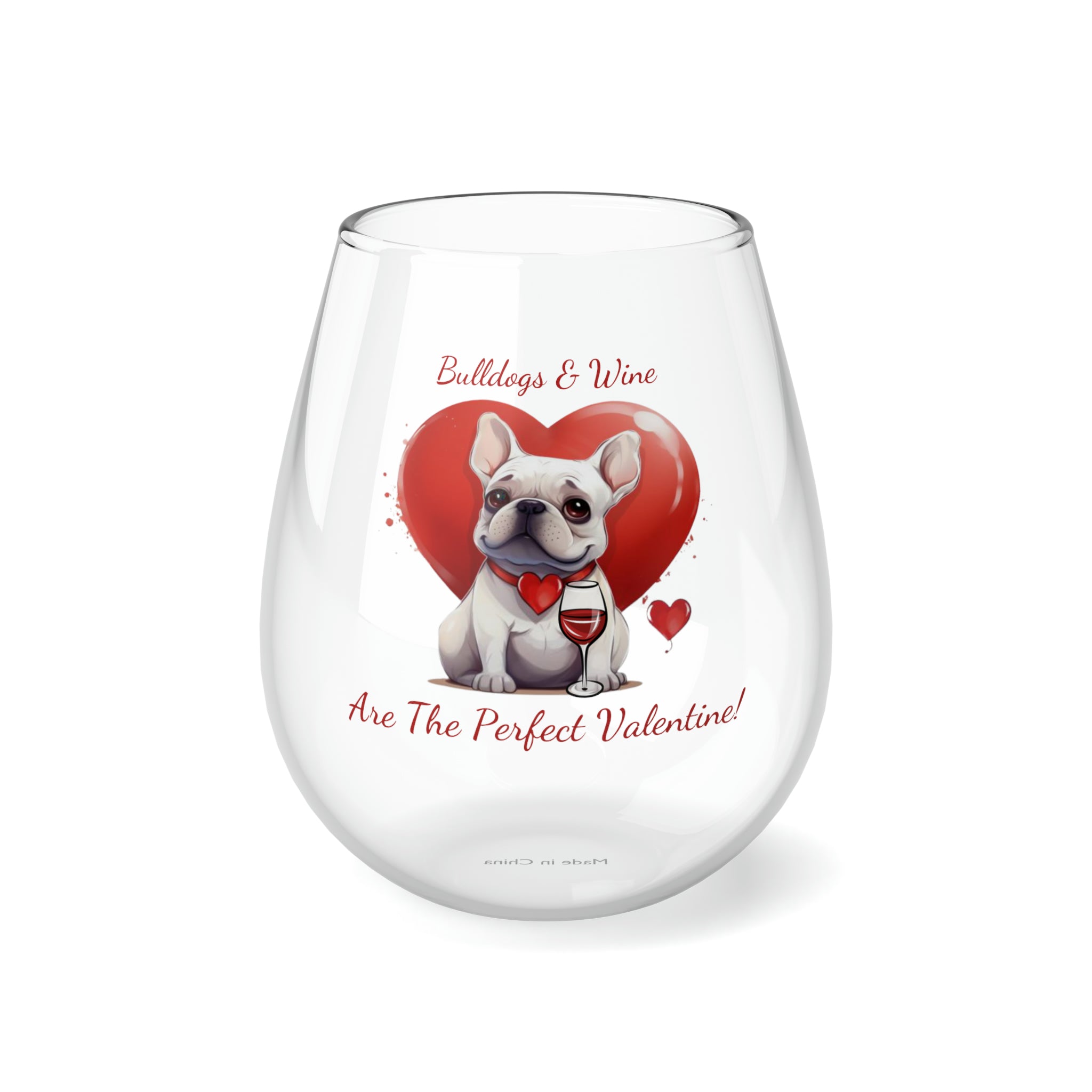 Bulldogs & Wine Are the Perfect Valentine! Stemless Wine Glass - White French