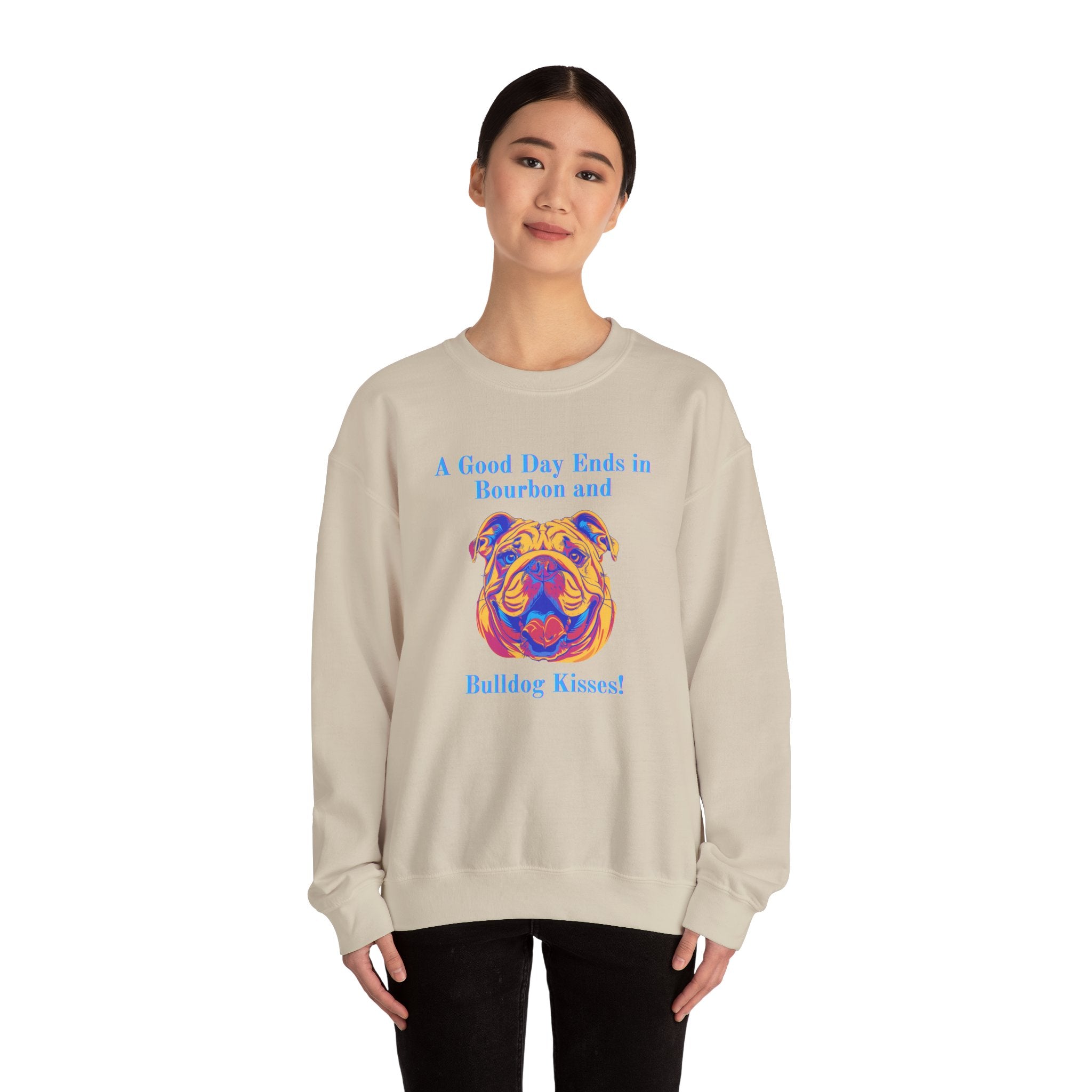 A Good Day Ends in Bourbon and Bulldog Kisses! Bulldog Crew Neck Sweatshirt (English)