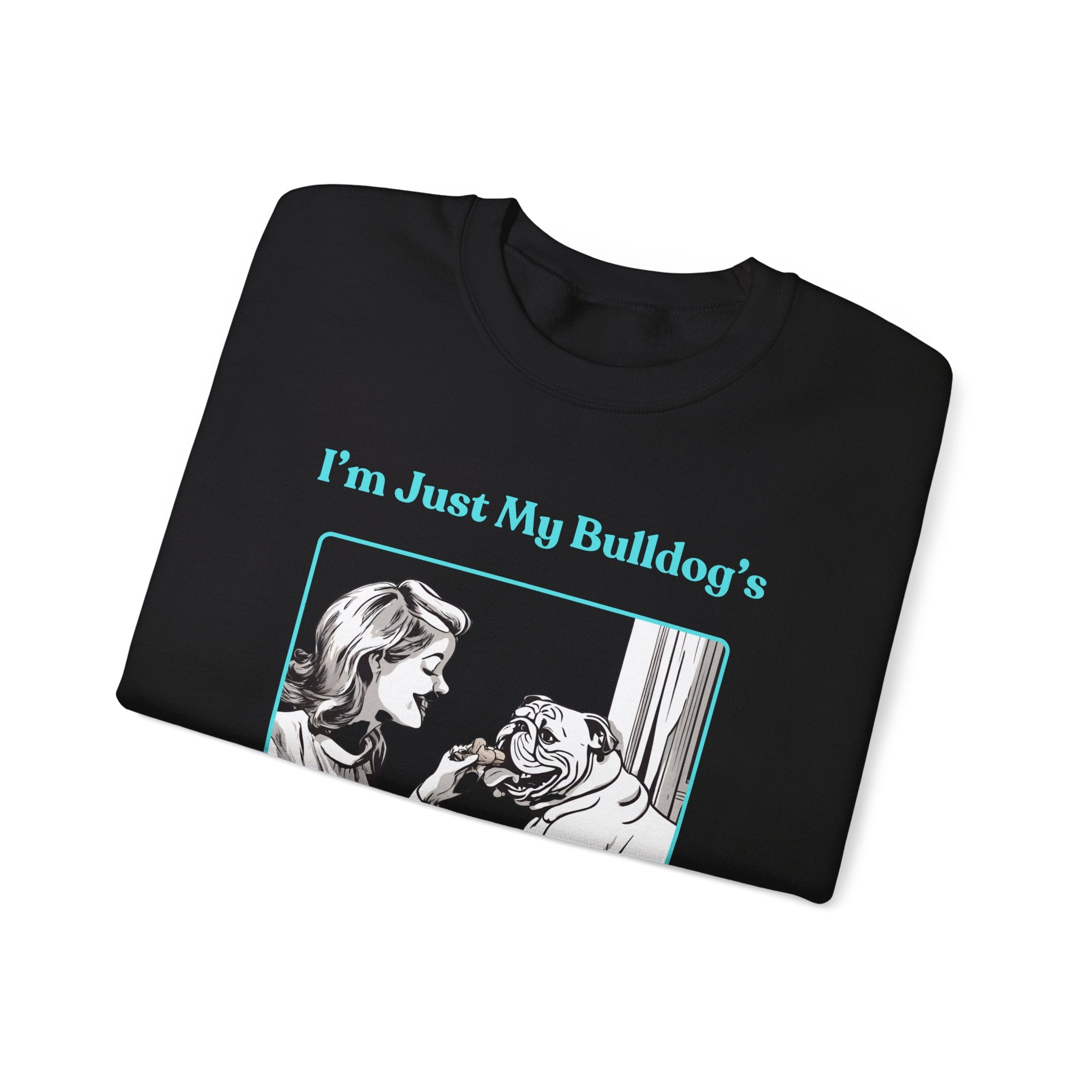 Just My Bulldog's Treat Bitch" Crew Neck Sweatshirt (English/Turq)