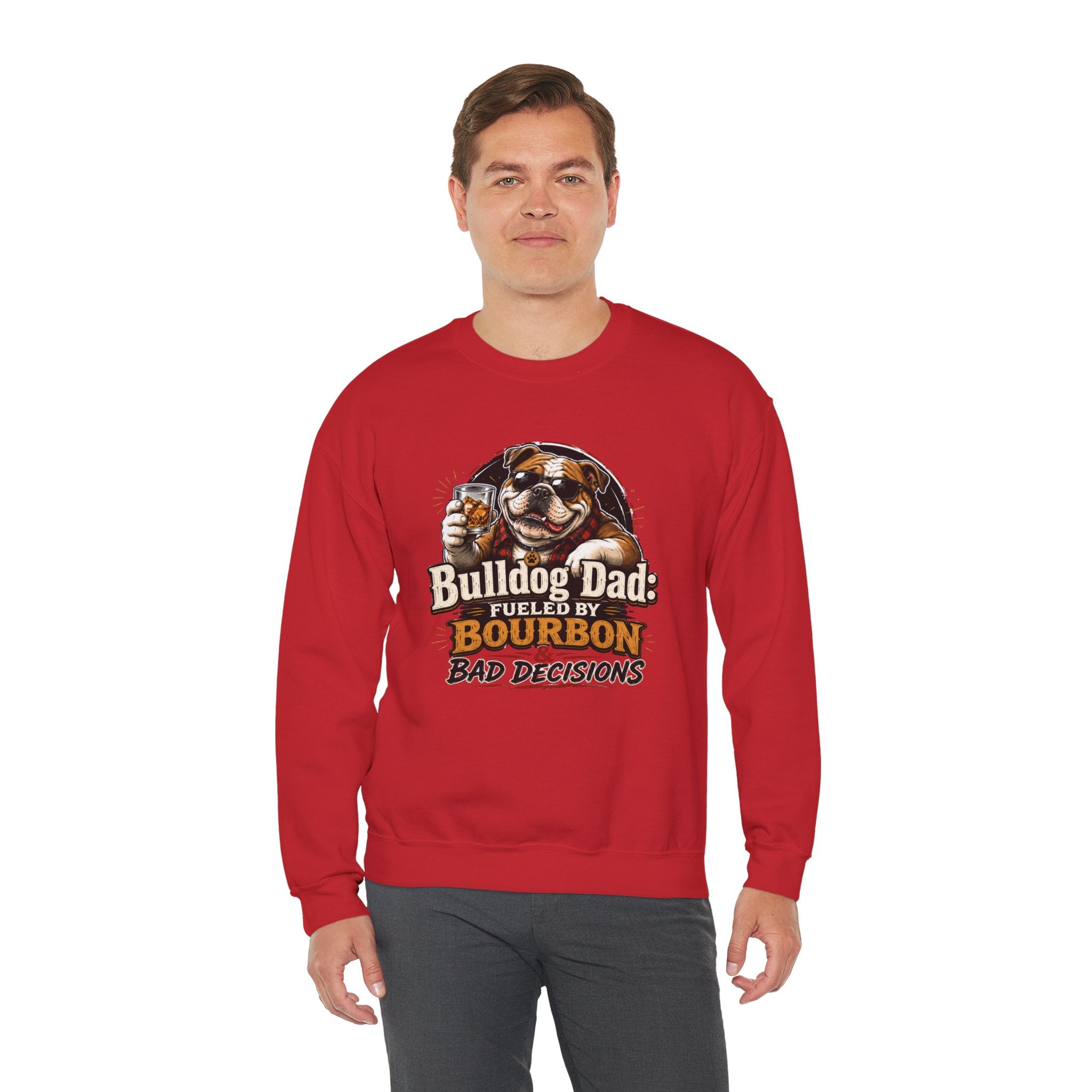 Bulldog Dad Sweatshirt - "Fueled by Bourbon & Bad Decisions" Cozy Crewneck (English)