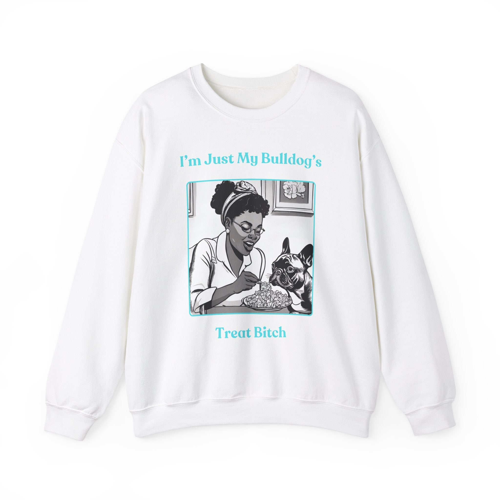 Just My Bulldog's Treat Bitch Crew Neck Sweatshirt (French/Turq)