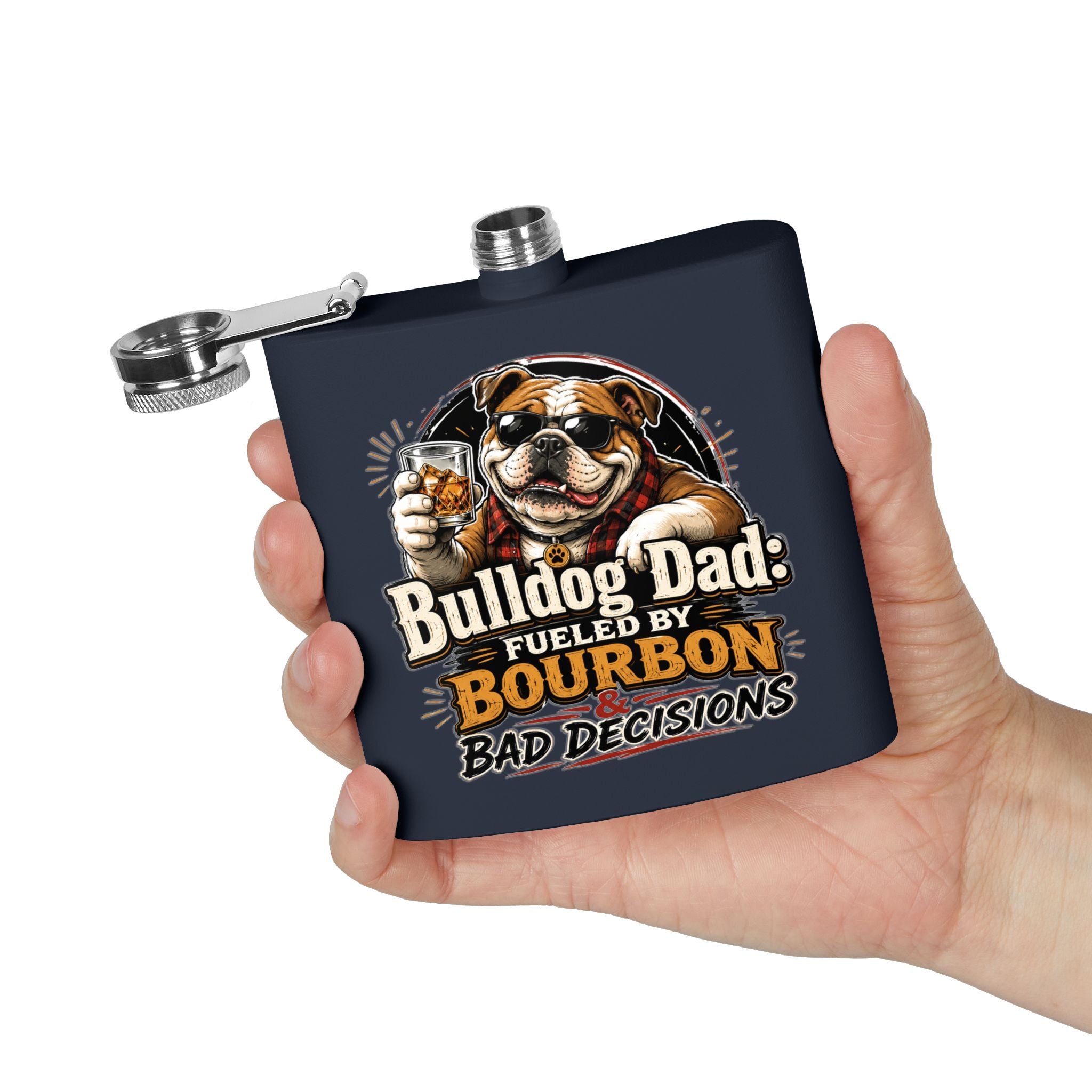 Bulldog Dad 6oz Stainless Steel Flask — "Fueled by Bourbon & Bad Decisions" (English)