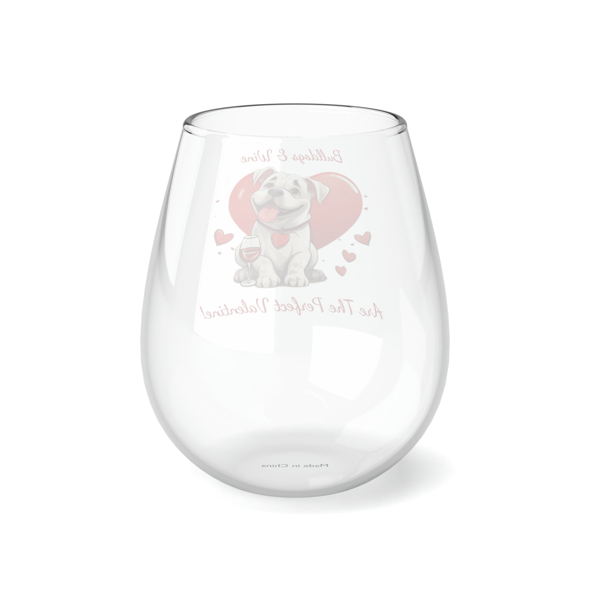 Bulldogs & Wine Are the Perfect Valentine! Stemless Wine Glass - English Bulldog