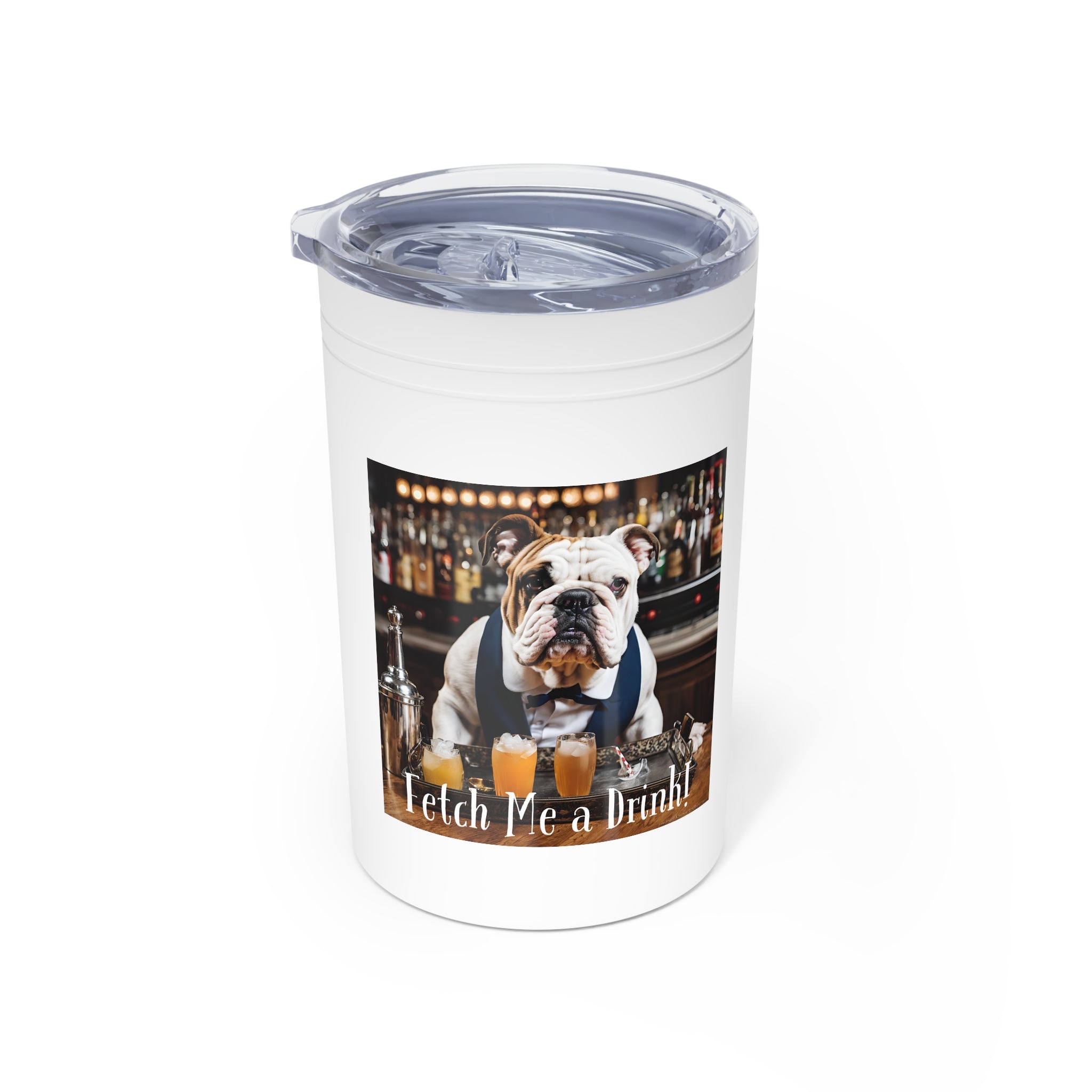"Fetch Me A Drink" Vacuum Insulated Tumbler, 11oz (White/English)