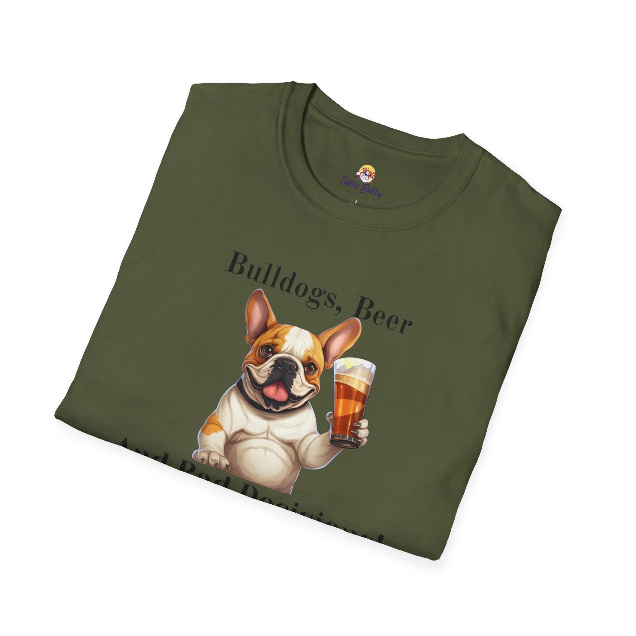 Bulldogs, Beer, and Bad Decisions" Unisex T-Shirt by Tipsy Bully (French/Brown)