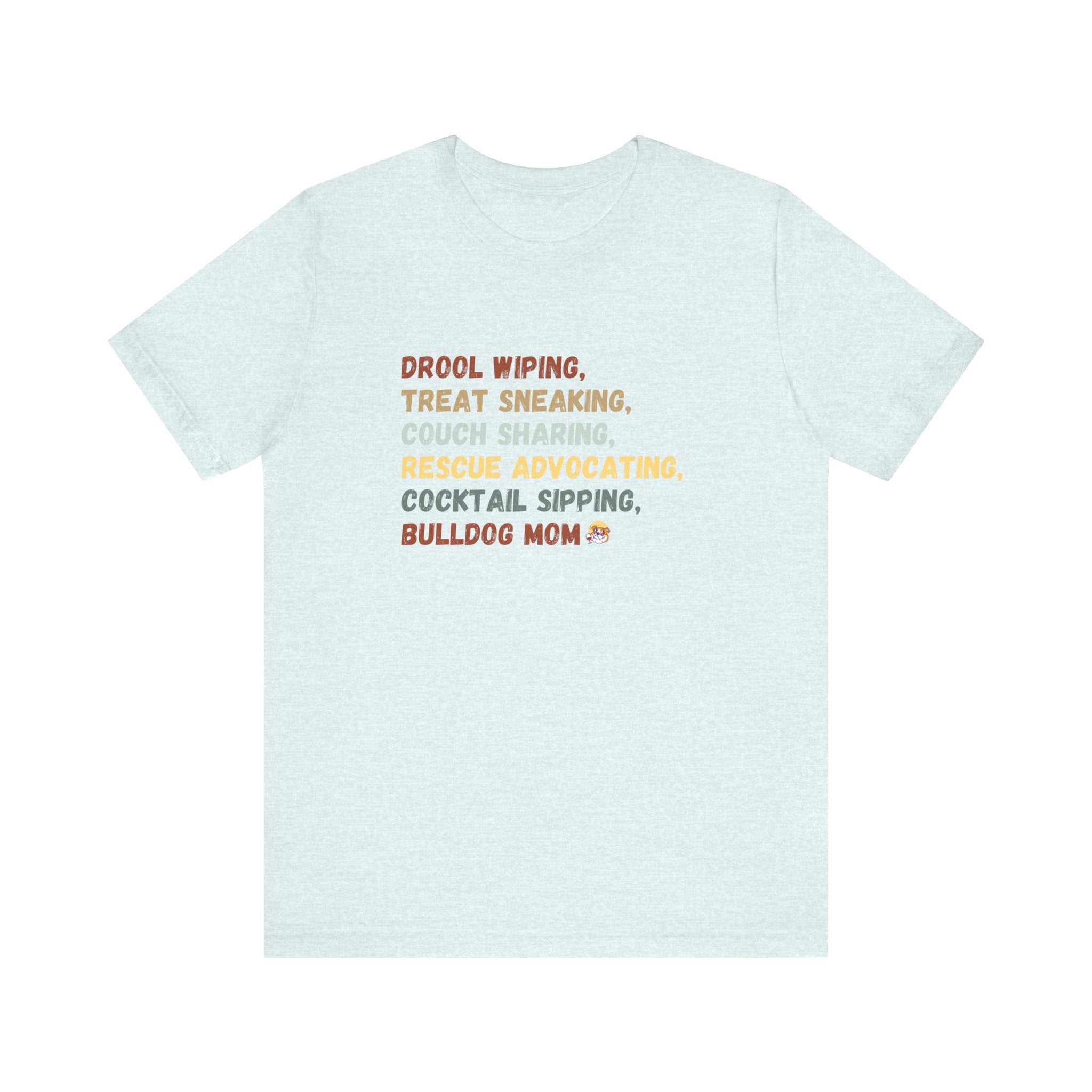 Drool Wiping, Treat Sneaking, Bulldog Mom Tee (English)
