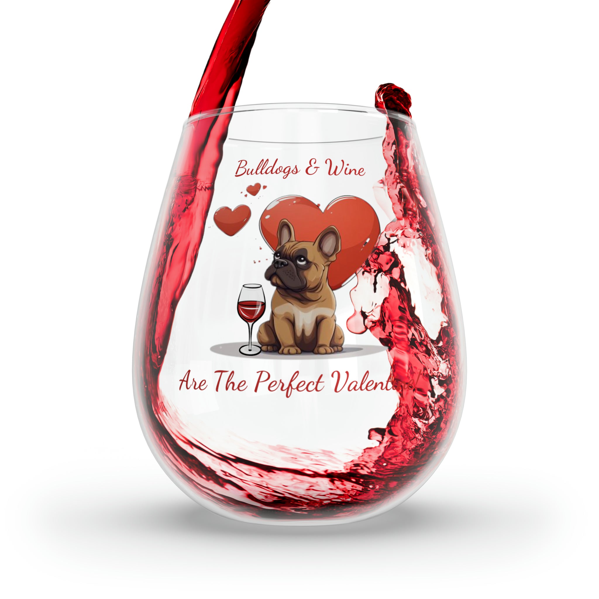 Bulldogs & Wine Are the Perfect Valentine! Stemless Wine Glass - brown French