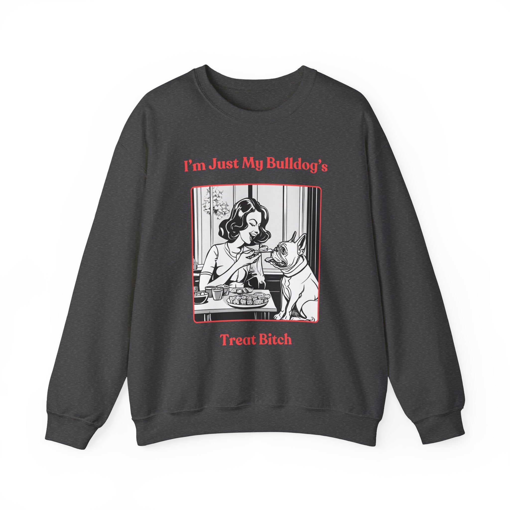 Just My Bulldog's Treat Bitch Crew Neck Sweatshirt (French/Pink)