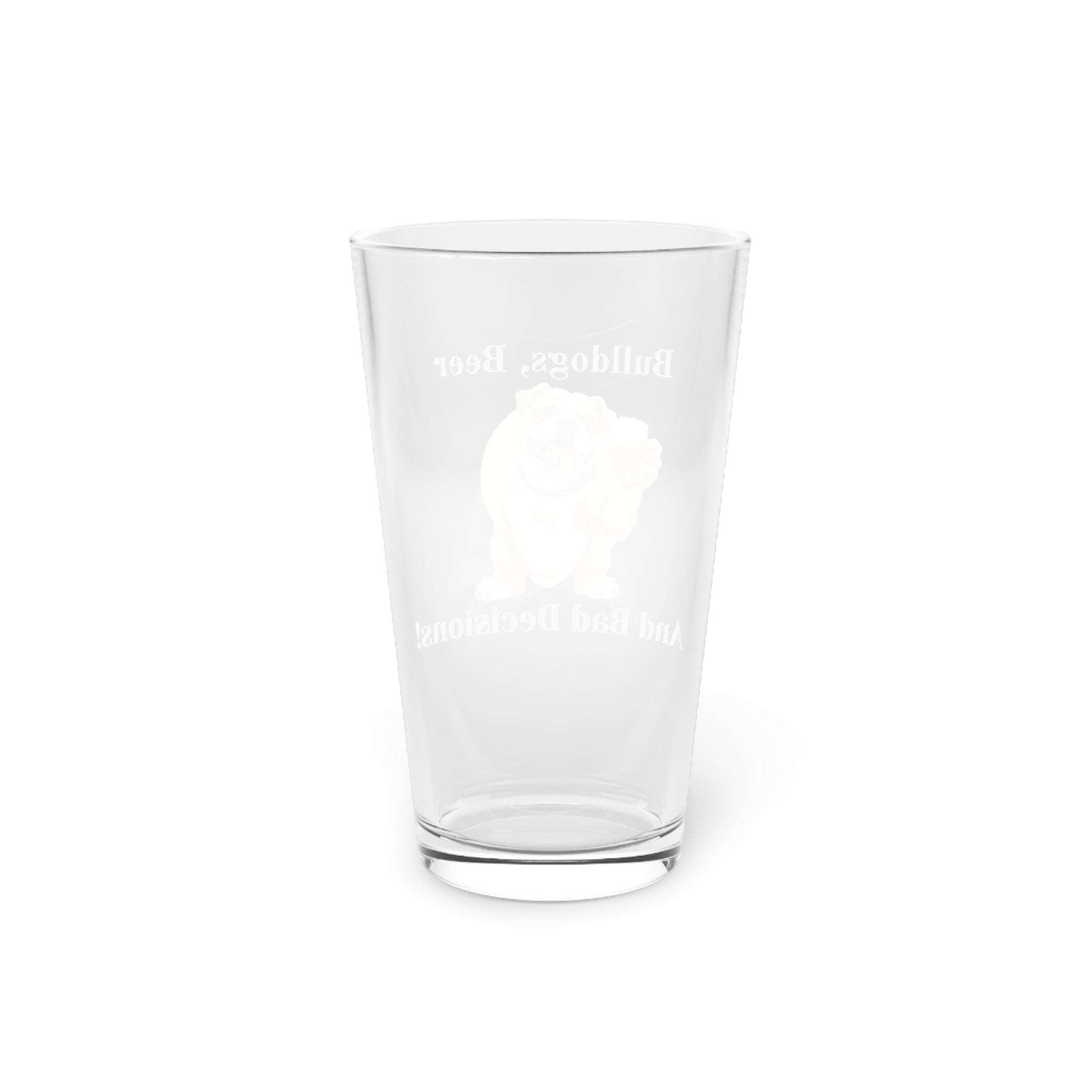 Bulldogs, Beer, and Bad Decisions!" - The Ultimate Pint Glass by Tipsy Bully (English/Brown)
