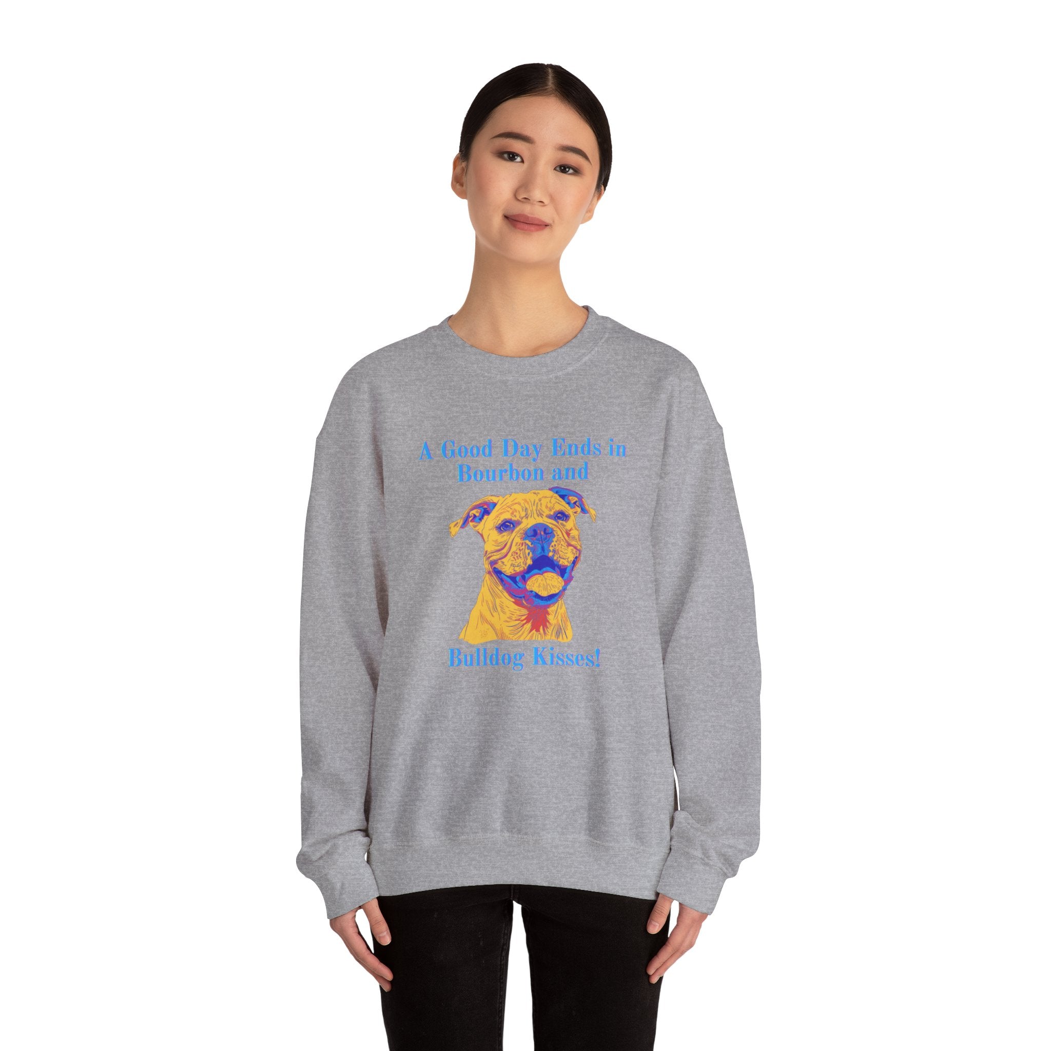 A Good Day Ends in Bourbon and Bulldog Kisses! Bulldog Crew Neck Sweatshirt (American)