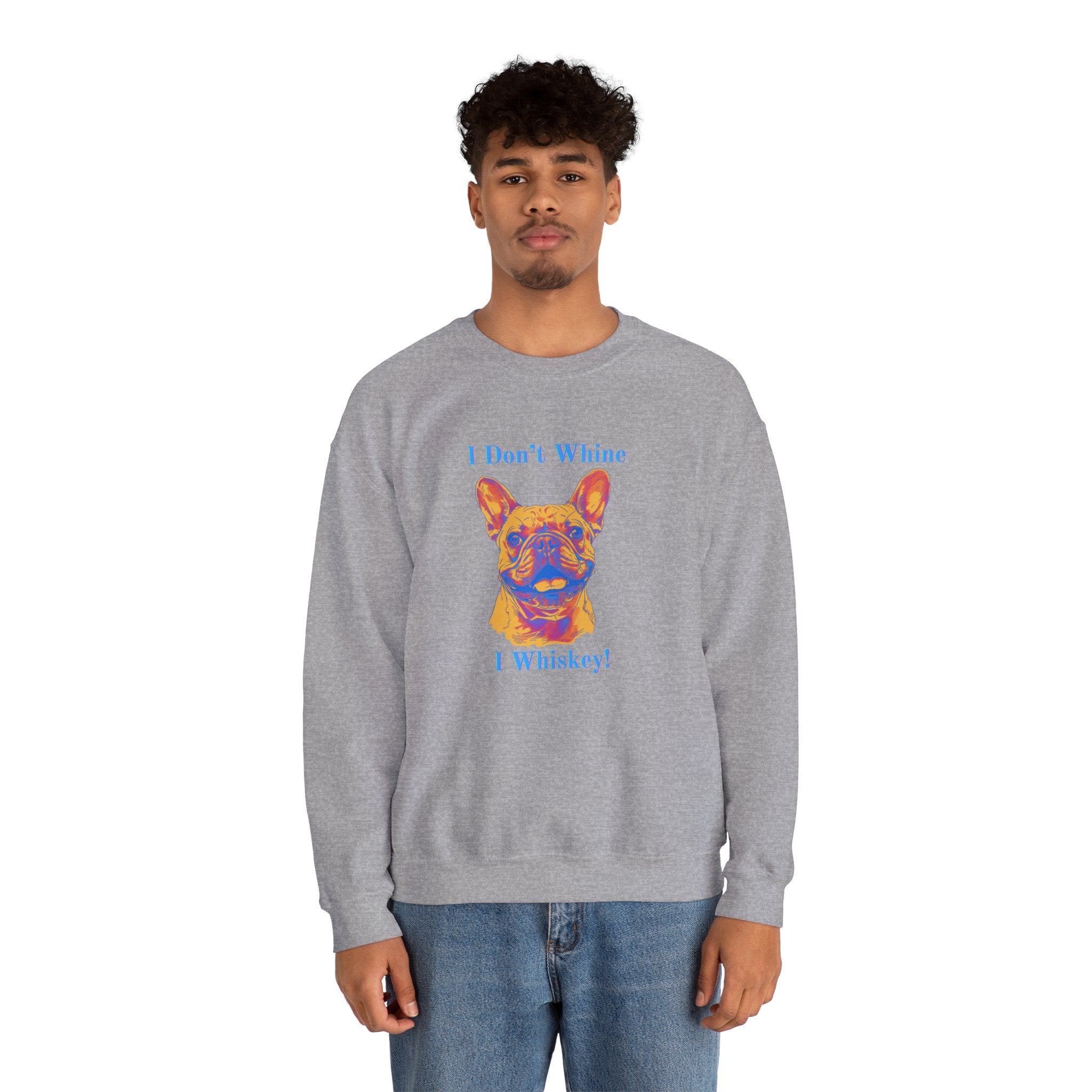 "I Don't Whine, I Whiskey!" Bulldog Crew Neck Sweatshirt (French)