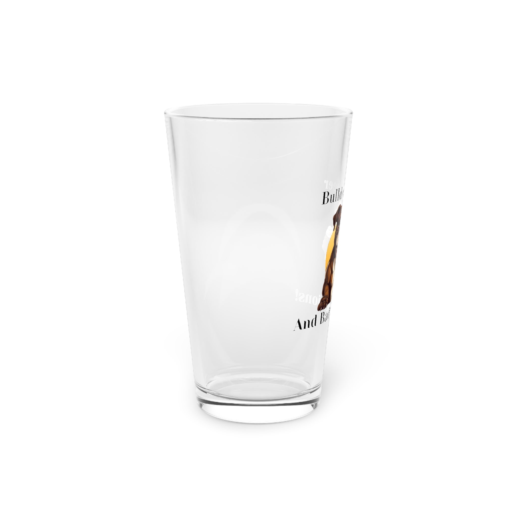 Bulldogs, Beer and Bad Decisions - Tipsy Bully Pint Glass (American/Brown)