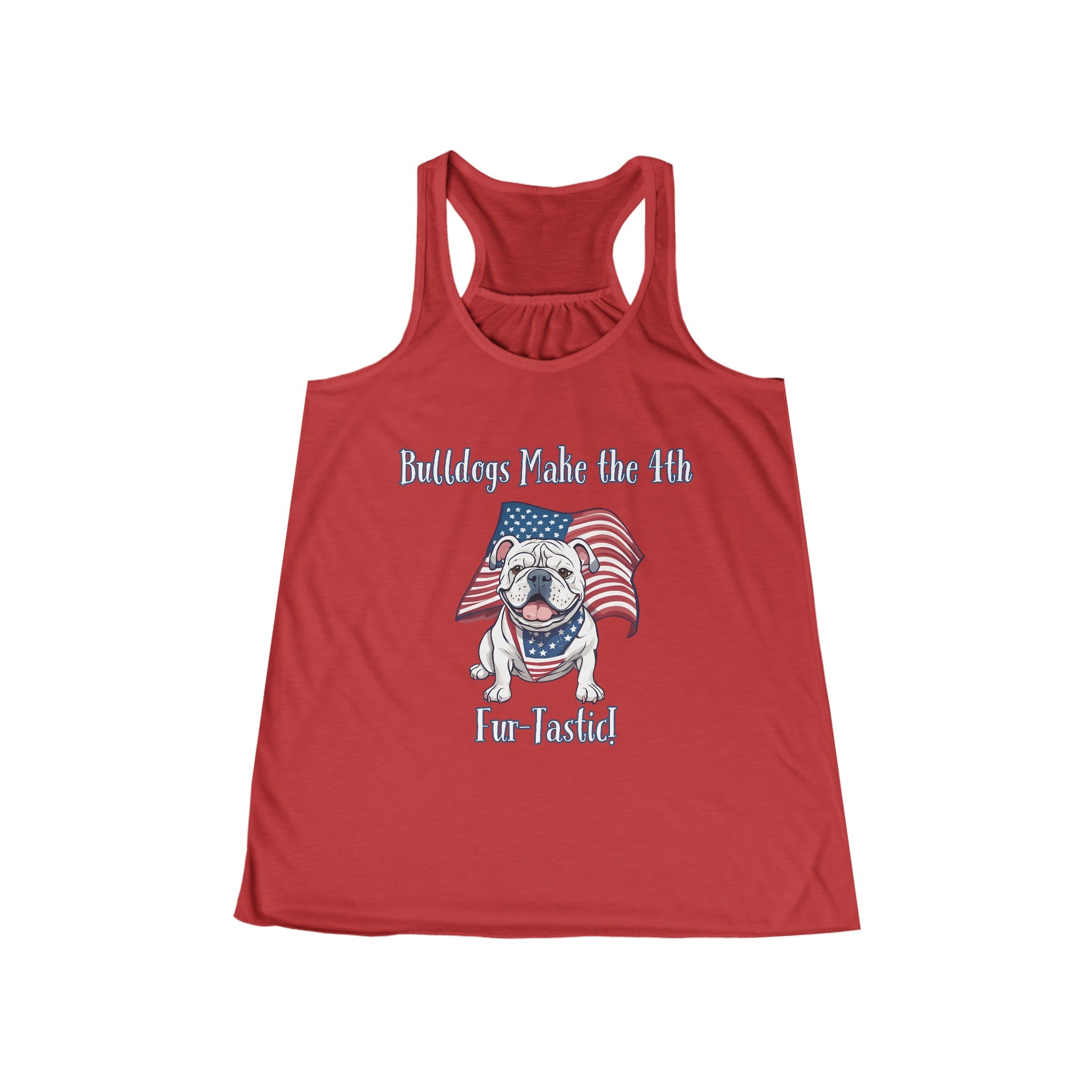 Bulldogs Make the 4th Fur-Tastic Flowy Racerback Tank (White/English)