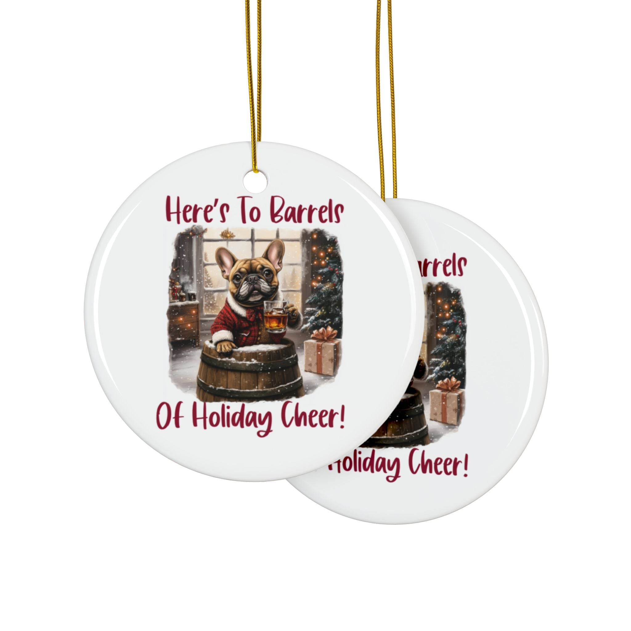 Here's to Barrels of Holiday Cheer Xmas Ornament option 9 - French Bulldog mom ornament | Tipsy Bully