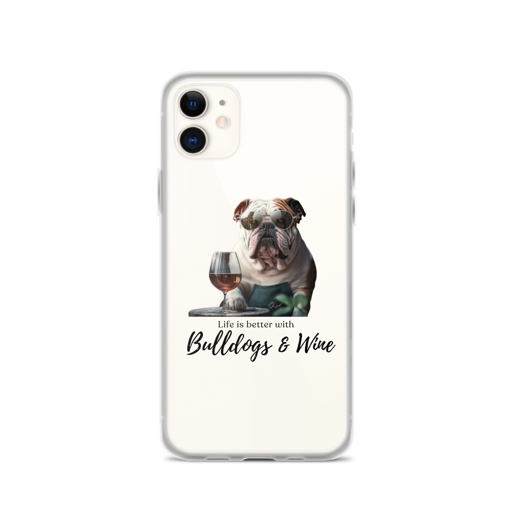 Clear Case for iPhone - Life is Better - English Bulldog - white lifestyle photo - English Bulldog mom gift | Tipsy Bully