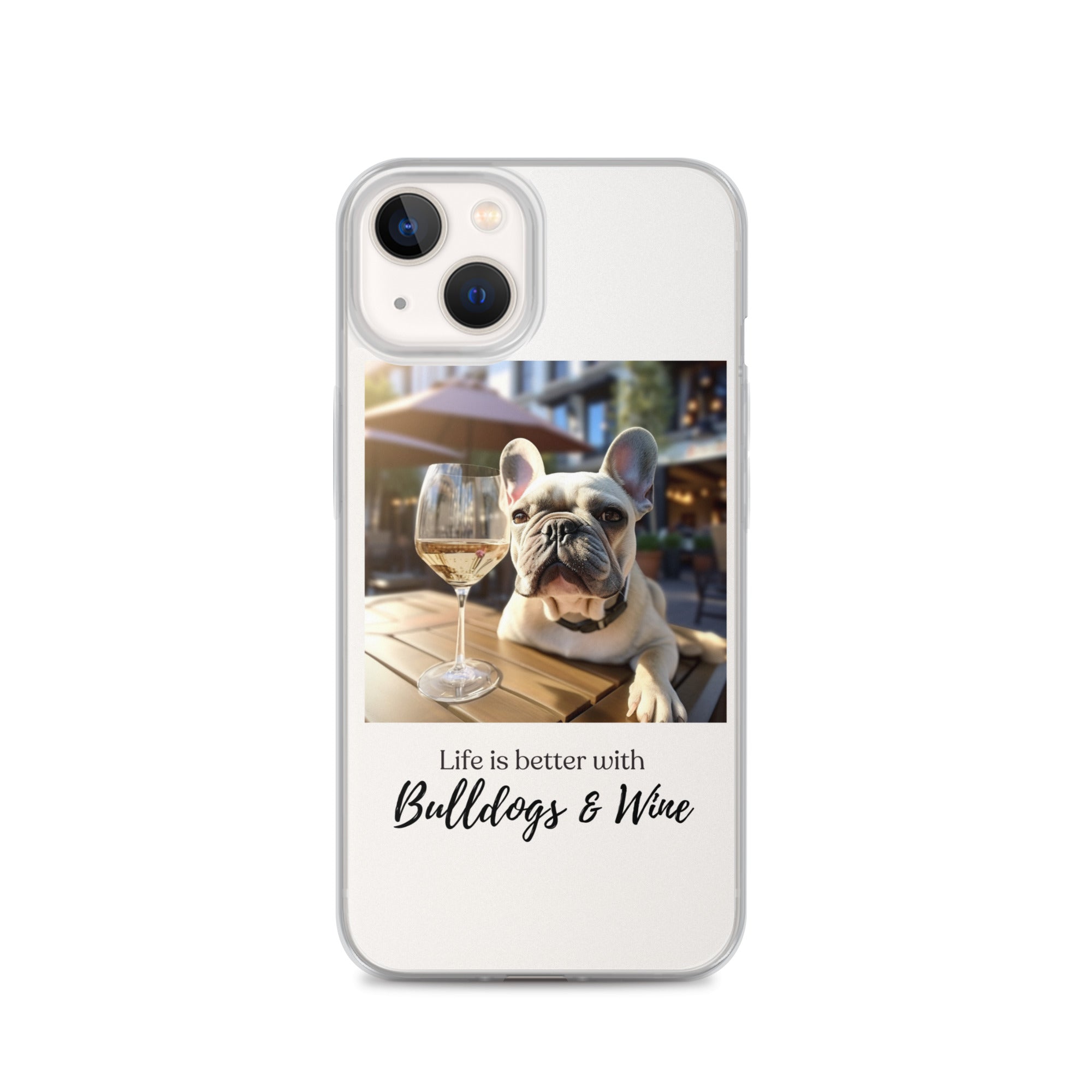 Clear Case for iPhone® - Life is Better - French Bulldog