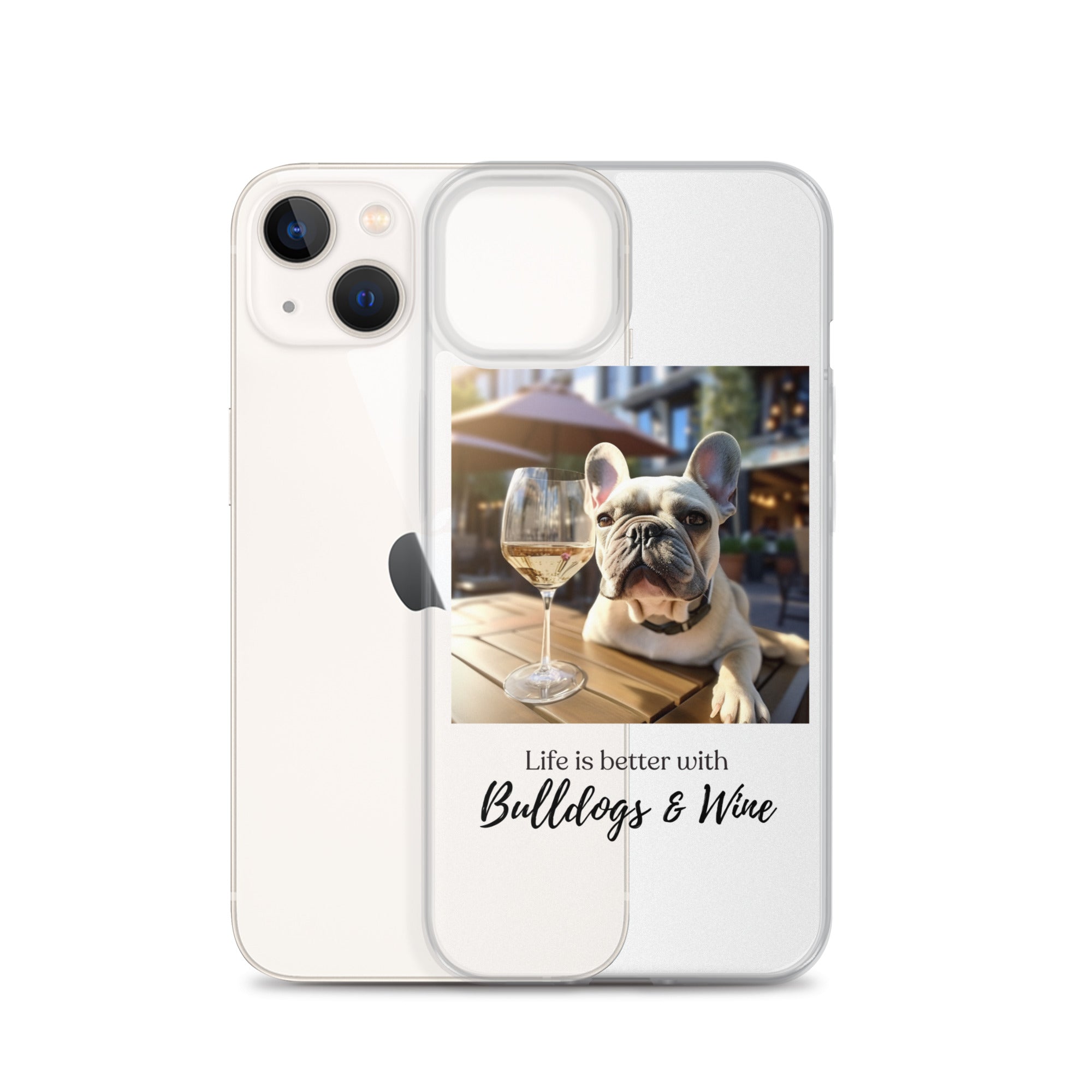 Clear Case for iPhone® - Life is Better - French Bulldog