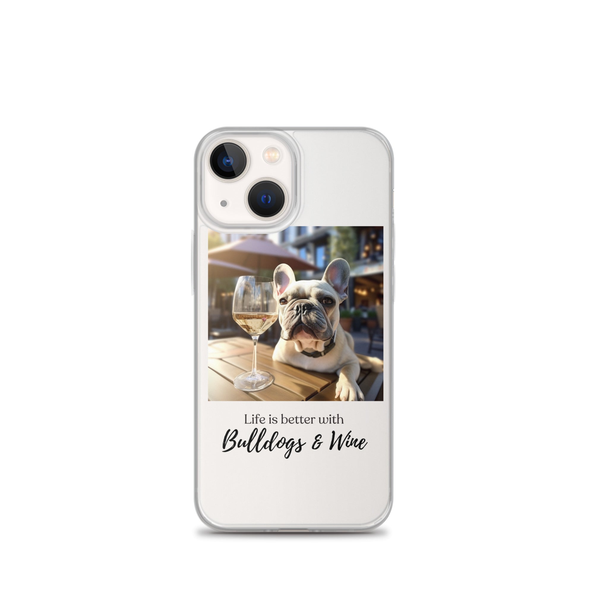 Clear Case for iPhone® - Life is Better - French Bulldog