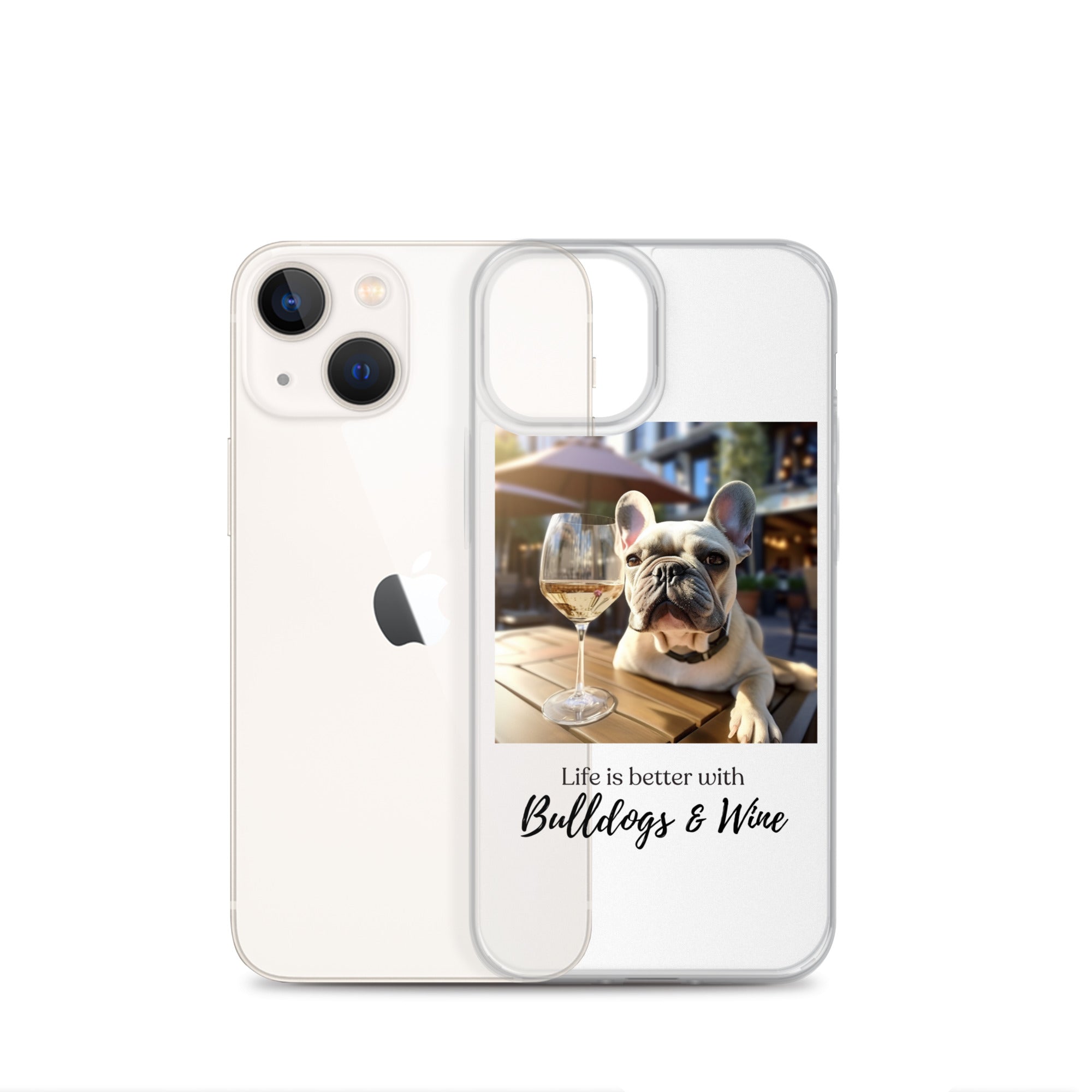 Clear Case for iPhone® - Life is Better - French Bulldog